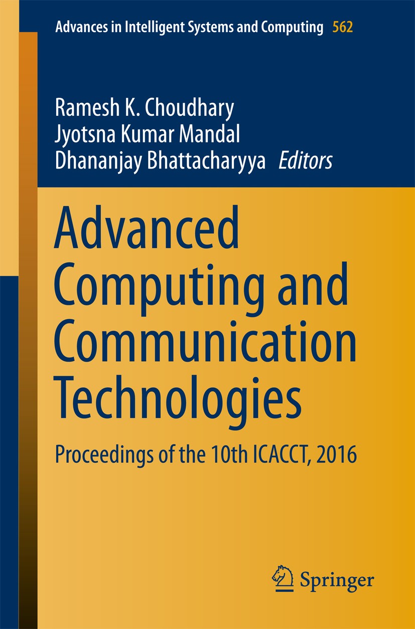 Titlebook: Advanced Computing and Communication Technologies; Proceedings of the 1 Ramesh K. Choudhary,Jyotsna Kumar Mandal,Dhananjay Conference proce Titlebook: Advanced Computing and Communication Technologies; Proceedings of the 1 Ramesh K. Choudhary,Jyotsna Kumar Mandal,Dhananjay Conference proce