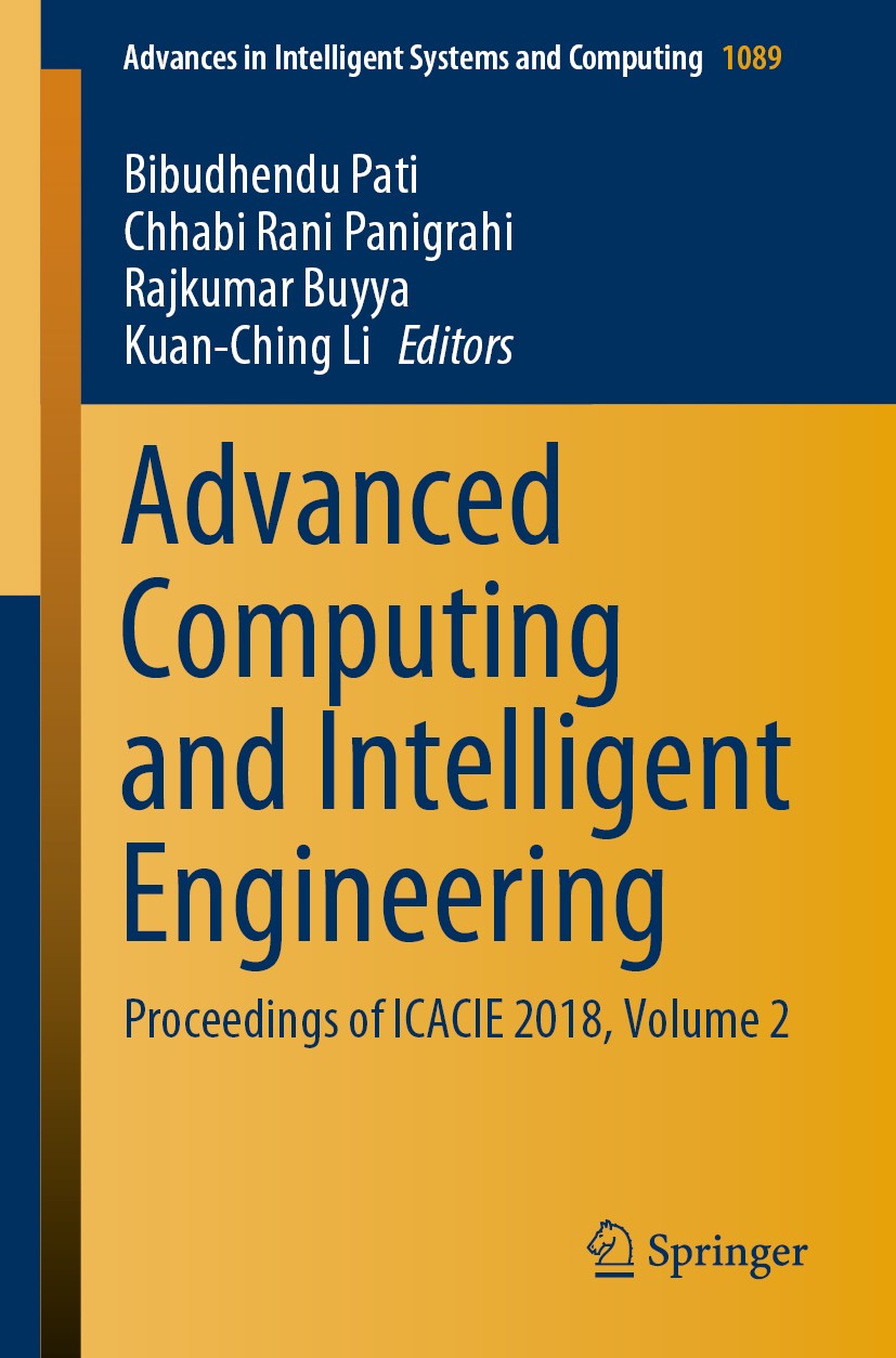 Titlebook: Advanced Computing and Intelligent Engineering; Proceedings of ICACI Bibudhendu Pati,Chhabi Rani Panigrahi,Kuan-Ching L Conference proceedi Titlebook: Advanced Computing and Intelligent Engineering; Proceedings of ICACI Bibudhendu Pati,Chhabi Rani Panigrahi,Kuan-Ching L Conference proceedi