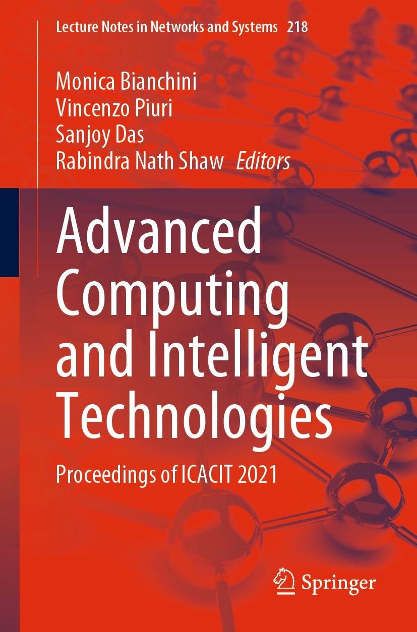 Titlebook: Advanced Computing and Intelligent Technologies; Proceedings of ICACI Monica Bianchini,Vincenzo Piuri,Rabindra Nath Shaw Conference proceed Titlebook: Advanced Computing and Intelligent Technologies; Proceedings of ICACI Monica Bianchini,Vincenzo Piuri,Rabindra Nath Shaw Conference proceed