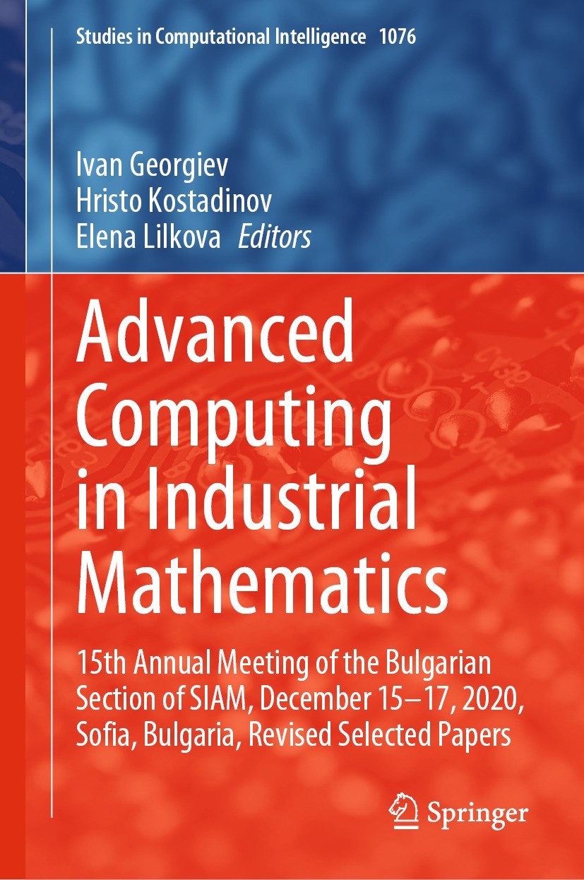 Titlebook: Advanced Computing in Industrial Mathematics; 15th Annual Meeting Ivan Georgiev,Hristo Kostadinov,Elena Lilkova Conference proceedings 202 Titlebook: Advanced Computing in Industrial Mathematics; 15th Annual Meeting Ivan Georgiev,Hristo Kostadinov,Elena Lilkova Conference proceedings 202