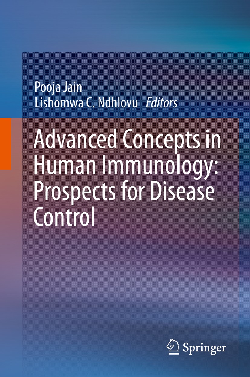 Titlebook: Advanced Concepts in Human Immunology: Prospects for Disease Control; Pooja Jain,Lishomwa C. Ndhlovu Book 2020 Springer Nature Switzerland Titlebook: Advanced Concepts in Human Immunology: Prospects for Disease Control; Pooja Jain,Lishomwa C. Ndhlovu Book 2020 Springer Nature Switzerland
