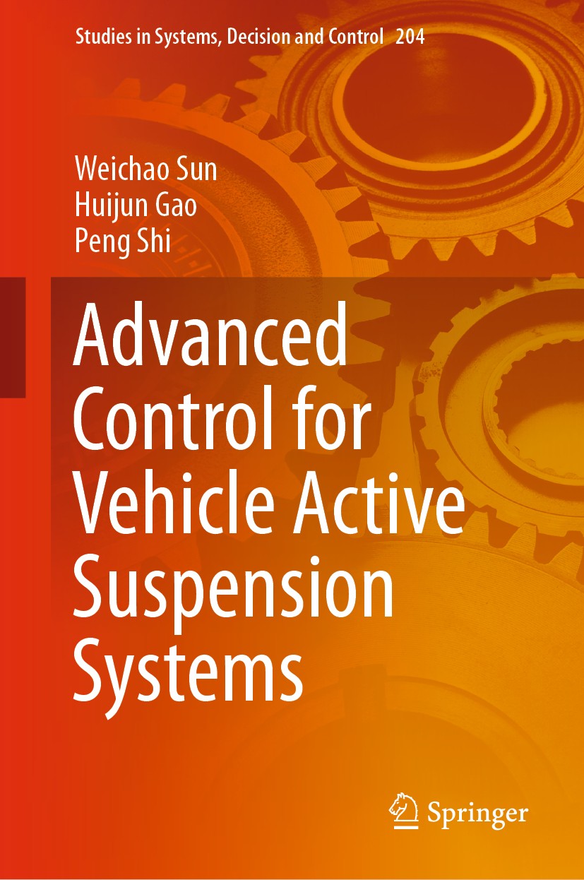 Titlebook: Advanced Control for Vehicle Active Suspension Systems; Weichao Sun,Huijun Gao,Peng Shi Book 2020 Springer Nature Switzerland AG 2020 acti Titlebook: Advanced Control for Vehicle Active Suspension Systems; Weichao Sun,Huijun Gao,Peng Shi Book 2020 Springer Nature Switzerland AG 2020 acti