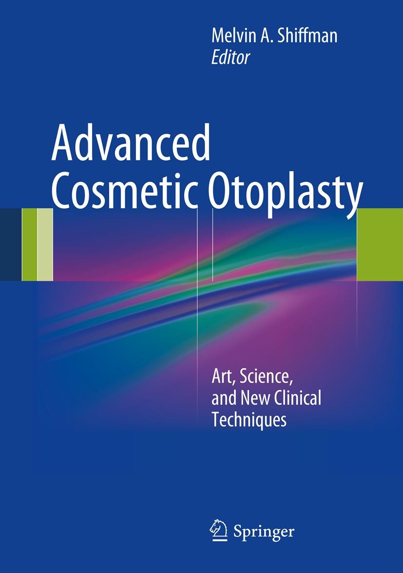 Titlebook: Advanced Cosmetic Otoplasty; Art, Science, and Ne Melvin A. Shiffman Book 2013 Springer-Verlag Berlin Heidelberg 2013 Cartilage Flap.Extern Titlebook: Advanced Cosmetic Otoplasty; Art, Science, and Ne Melvin A. Shiffman Book 2013 Springer-Verlag Berlin Heidelberg 2013 Cartilage Flap.Extern