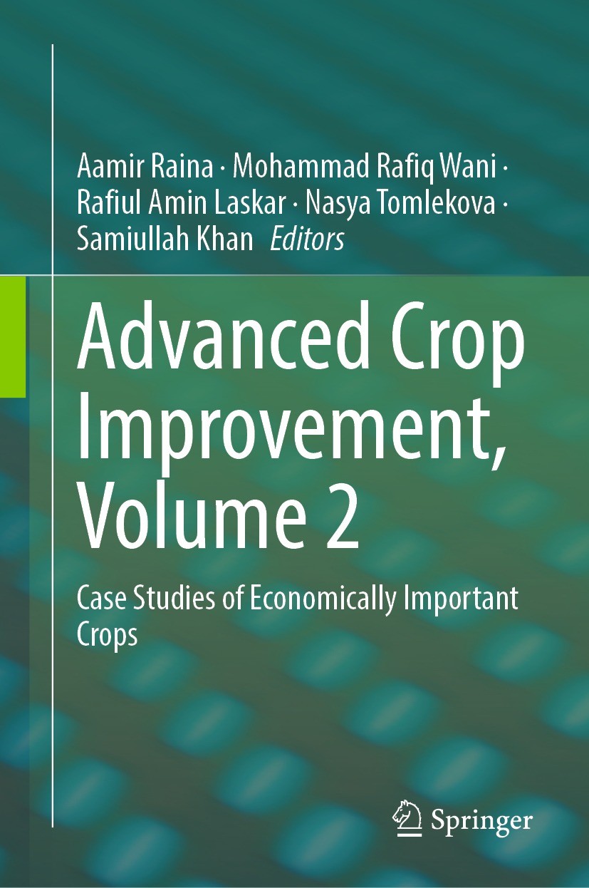 Titlebook: Advanced Crop Improvement, Volume 2; Case Studies of Econ Aamir Raina,Mohammad Rafiq Wani,Samiullah Khan Book 2023 The Editor(s) (if applic Titlebook: Advanced Crop Improvement, Volume 2; Case Studies of Econ Aamir Raina,Mohammad Rafiq Wani,Samiullah Khan Book 2023 The Editor(s) (if applic