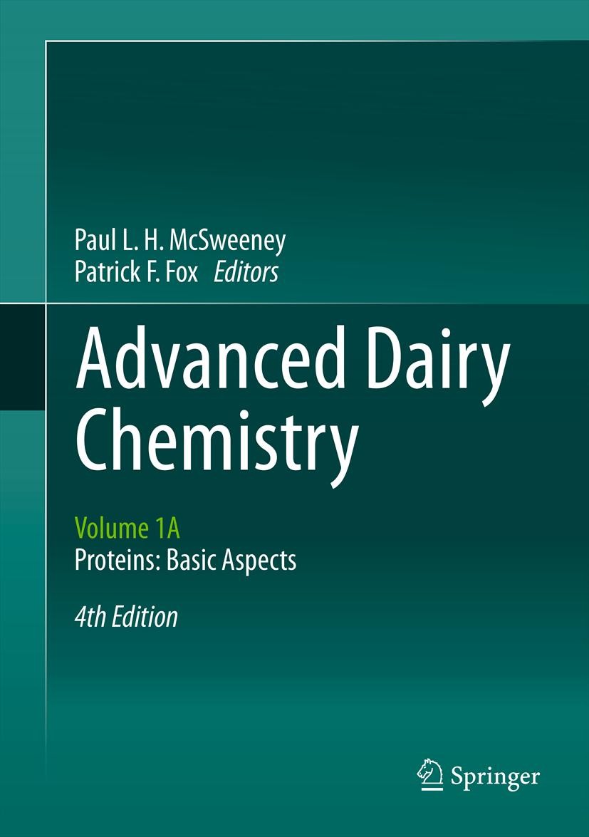 Titlebook: Advanced Dairy Chemistry; Volume 1A: Proteins: Paul L. H. McSweeney,Patrick F. Fox Book 2013Latest edition Springer Science+Business Media Titlebook: Advanced Dairy Chemistry; Volume 1A: Proteins: Paul L. H. McSweeney,Patrick F. Fox Book 2013Latest edition Springer Science+Business Media