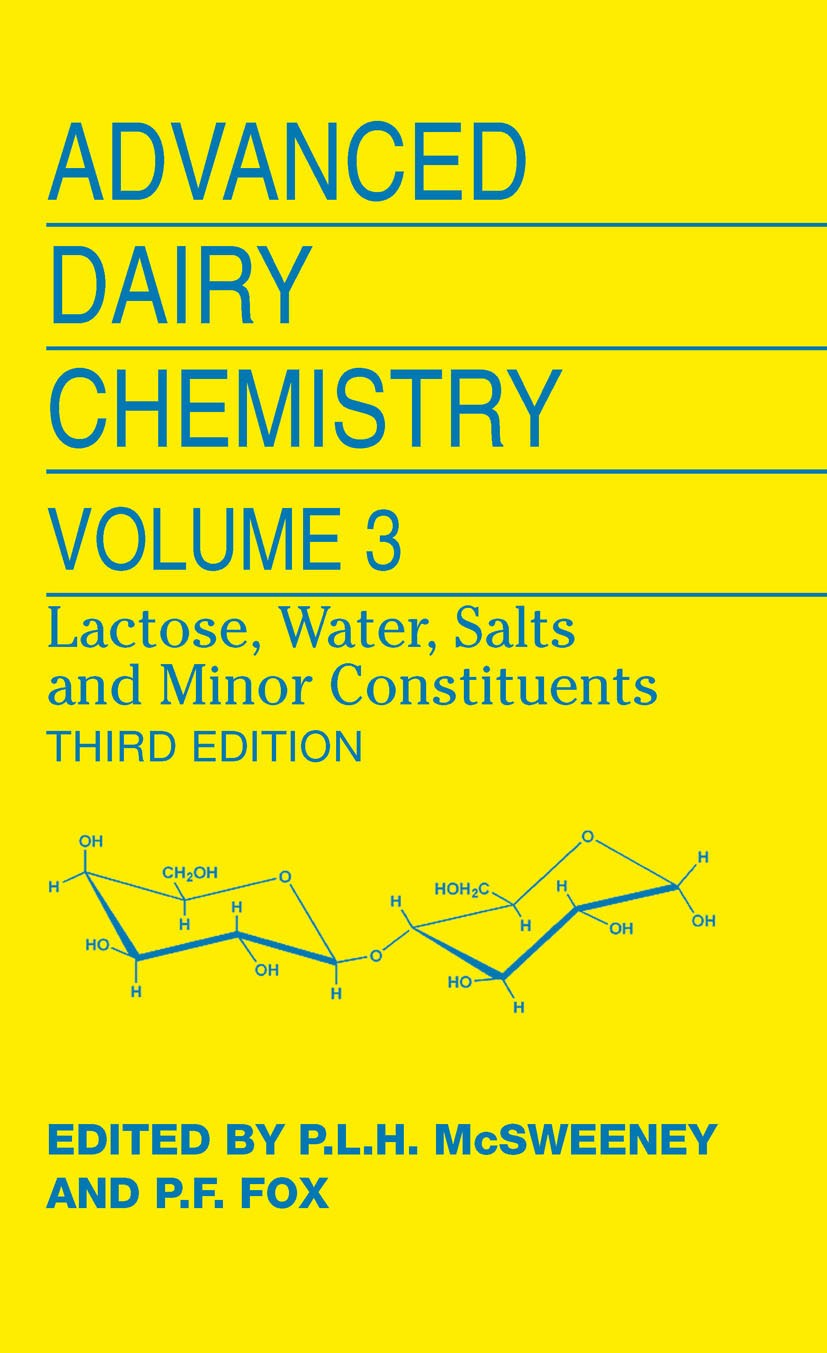 Titlebook: Advanced Dairy Chemistry; Volume 3: Lactose, W Paul McSweeney,Patrick F. Fox Book 20093rd edition Springer Science+Business Media, LLC 2009 Titlebook: Advanced Dairy Chemistry; Volume 3: Lactose, W Paul McSweeney,Patrick F. Fox Book 20093rd edition Springer Science+Business Media, LLC 2009