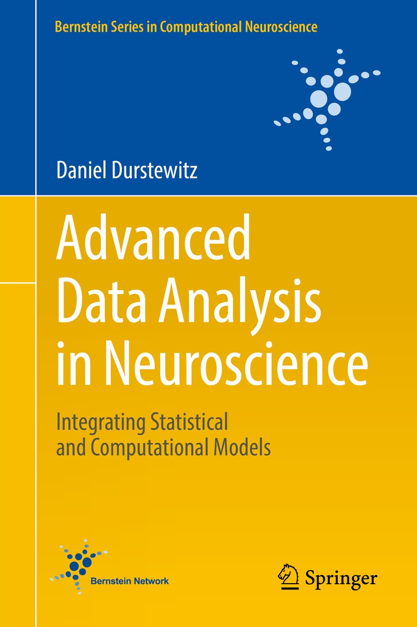 Titlebook: Advanced Data Analysis in Neuroscience; Integrating Statisti Daniel Durstewitz Textbook 2017 Springer International Publishing AG 2017 stat Titlebook: Advanced Data Analysis in Neuroscience; Integrating Statisti Daniel Durstewitz Textbook 2017 Springer International Publishing AG 2017 stat
