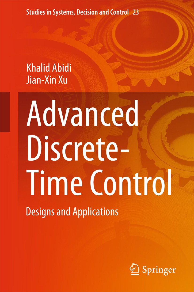 Titlebook: Advanced Discrete-Time Control; Designs and Applicat Khalid Abidi,Jian-Xin Xu Book 2015 Springer Science+Business Media Singapore 2015 Ball Titlebook: Advanced Discrete-Time Control; Designs and Applicat Khalid Abidi,Jian-Xin Xu Book 2015 Springer Science+Business Media Singapore 2015 Ball