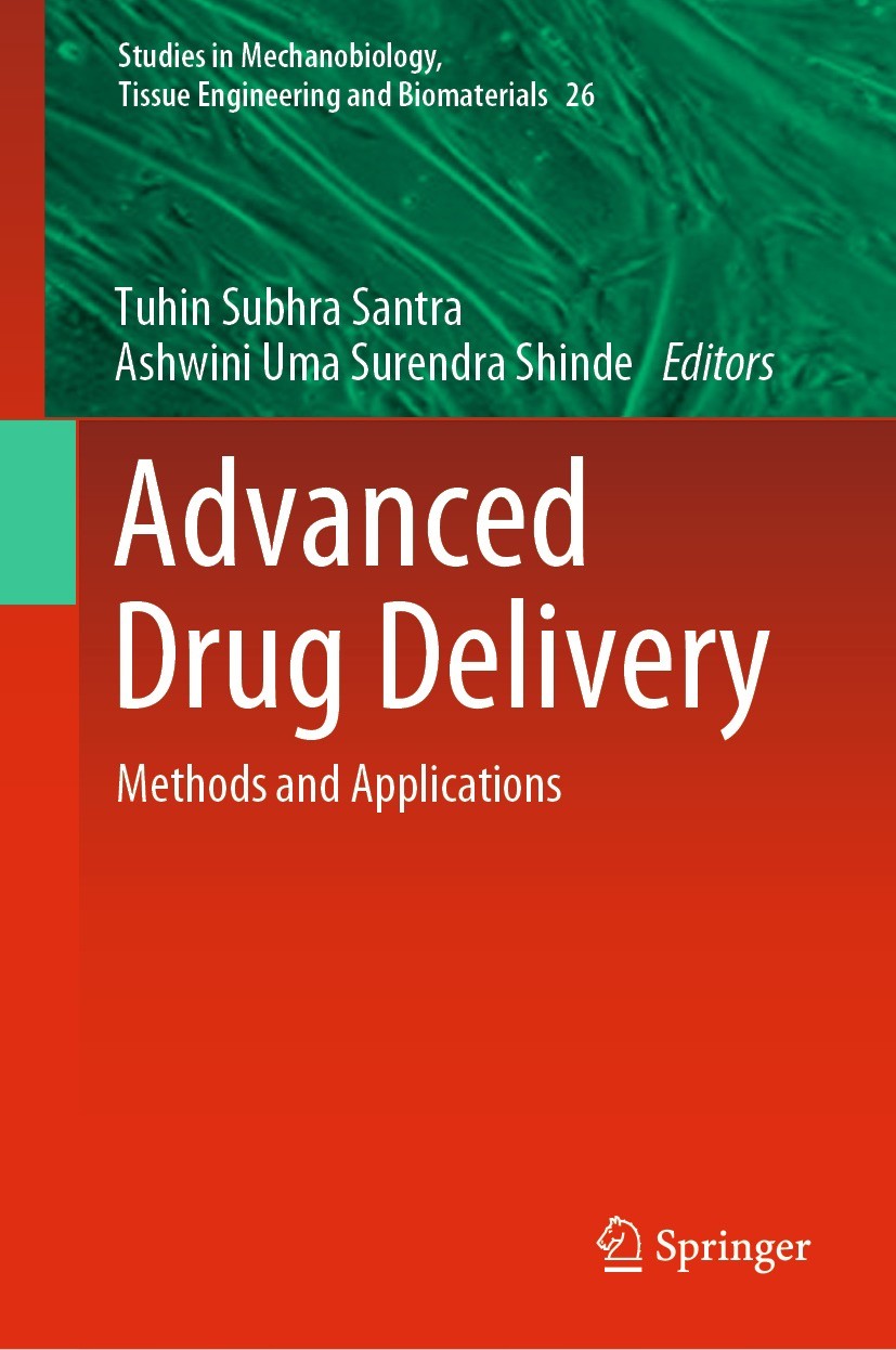 Titlebook: Advanced Drug Delivery; Methods and Applicat Tuhin Subhra Santra,Ashwini Uma Surendra Shinde Book 2023 The Editor(s) (if applicable) and Th Titlebook: Advanced Drug Delivery; Methods and Applicat Tuhin Subhra Santra,Ashwini Uma Surendra Shinde Book 2023 The Editor(s) (if applicable) and Th