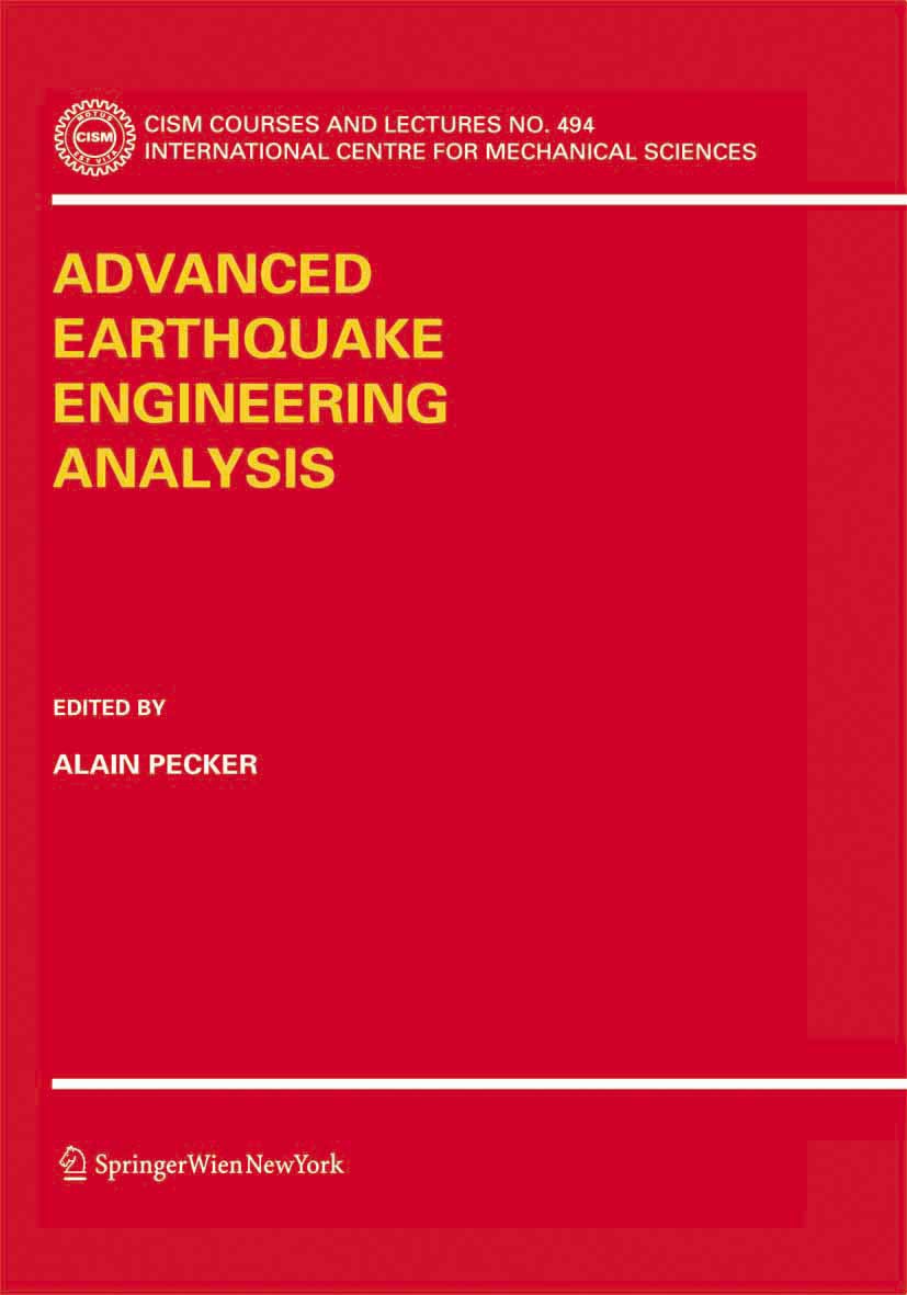 Titlebook: Advanced Earthquake Engineering Analysis; Alain Pecker Book 2007 CISM Udine 2007 Fundament.civil engineering.deformation.earthquake.earthq Titlebook: Advanced Earthquake Engineering Analysis; Alain Pecker Book 2007 CISM Udine 2007 Fundament.civil engineering.deformation.earthquake.earthq