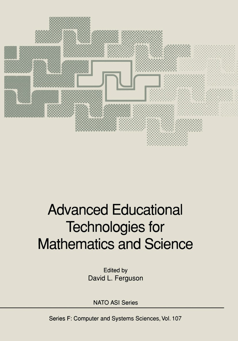 Titlebook: Advanced Educational Technologies for Mathematics and Science; David L. Ferguson Conference proceedings 1993 Springer-Verlag Berlin Heidel Titlebook: Advanced Educational Technologies for Mathematics and Science; David L. Ferguson Conference proceedings 1993 Springer-Verlag Berlin Heidel