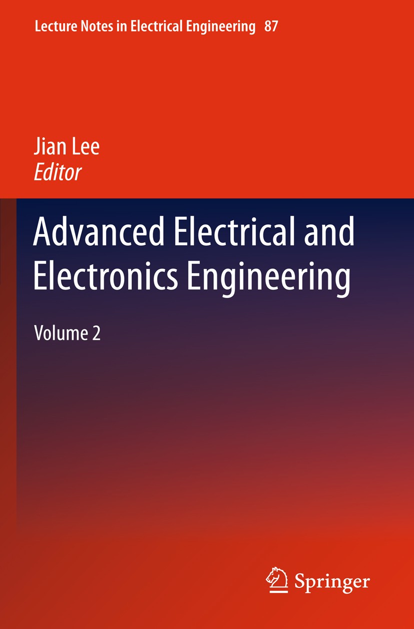 Titlebook: Advanced Electrical and Electronics Engineering; Volume 2 Jian Lee Conference proceedings 2011 Springer Berlin Heidelberg 2011 Advanced Ele Titlebook: Advanced Electrical and Electronics Engineering; Volume 2 Jian Lee Conference proceedings 2011 Springer Berlin Heidelberg 2011 Advanced Ele