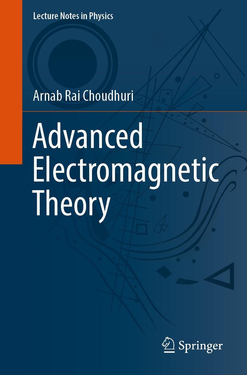 Titlebook: Advanced Electromagnetic Theory; Arnab Rai Choudhuri Textbook 2022 Springer Nature Singapore Pte Ltd. 2022 Electrostatic Equations.Electro Titlebook: Advanced Electromagnetic Theory; Arnab Rai Choudhuri Textbook 2022 Springer Nature Singapore Pte Ltd. 2022 Electrostatic Equations.Electro