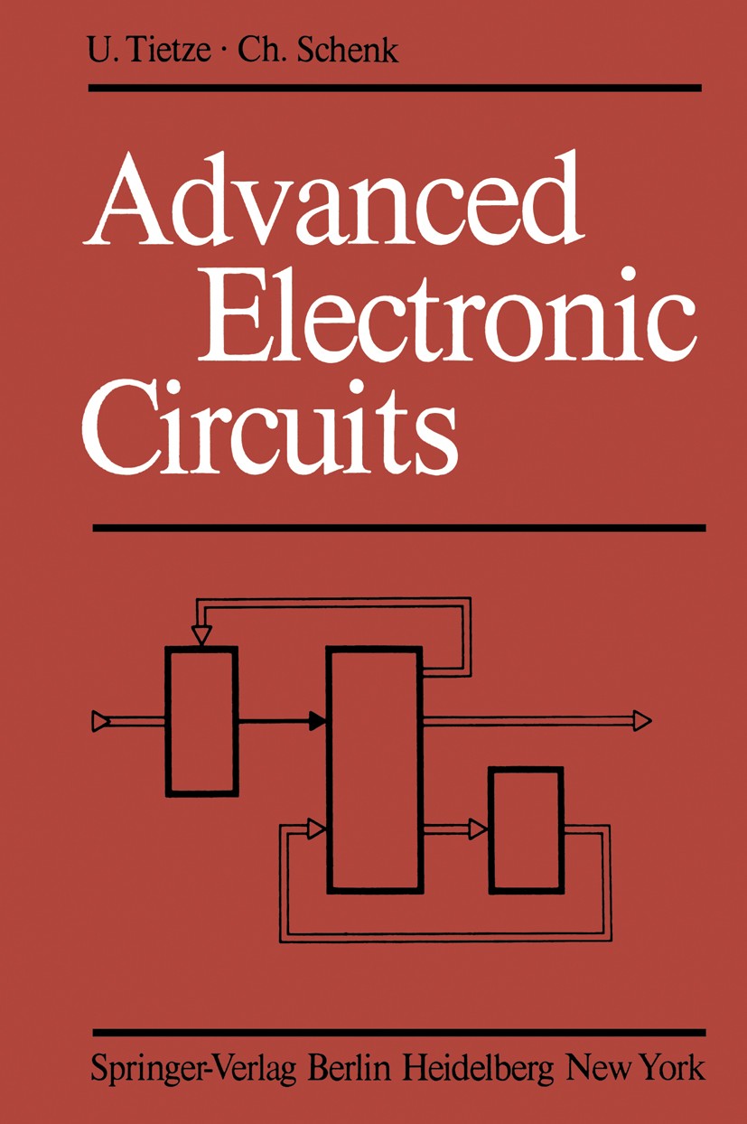 Titlebook: Advanced Electronic Circuits; Ulrich Tietze,Christoph Schenk Textbook 1978 Springer-Verlag Berlin · Heidelberg 1978 Schaltung.circuit.elec Titlebook: Advanced Electronic Circuits; Ulrich Tietze,Christoph Schenk Textbook 1978 Springer-Verlag Berlin · Heidelberg 1978 Schaltung.circuit.elec
