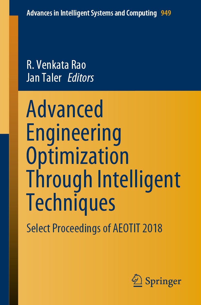 Titlebook: Advanced Engineering Optimization Through Intelligent Techniques; Select Proceedings o R. Venkata Rao,Jan Taler Conference proceedings 2020 Titlebook: Advanced Engineering Optimization Through Intelligent Techniques; Select Proceedings o R. Venkata Rao,Jan Taler Conference proceedings 2020
