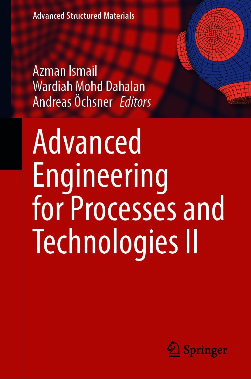 Titlebook: Advanced Engineering for Processes and Technologies II; Azman Ismail,Wardiah Mohd Dahalan,Andreas Öchsner Book 2021 The Editor(s) (if appl Titlebook: Advanced Engineering for Processes and Technologies II; Azman Ismail,Wardiah Mohd Dahalan,Andreas Öchsner Book 2021 The Editor(s) (if appl