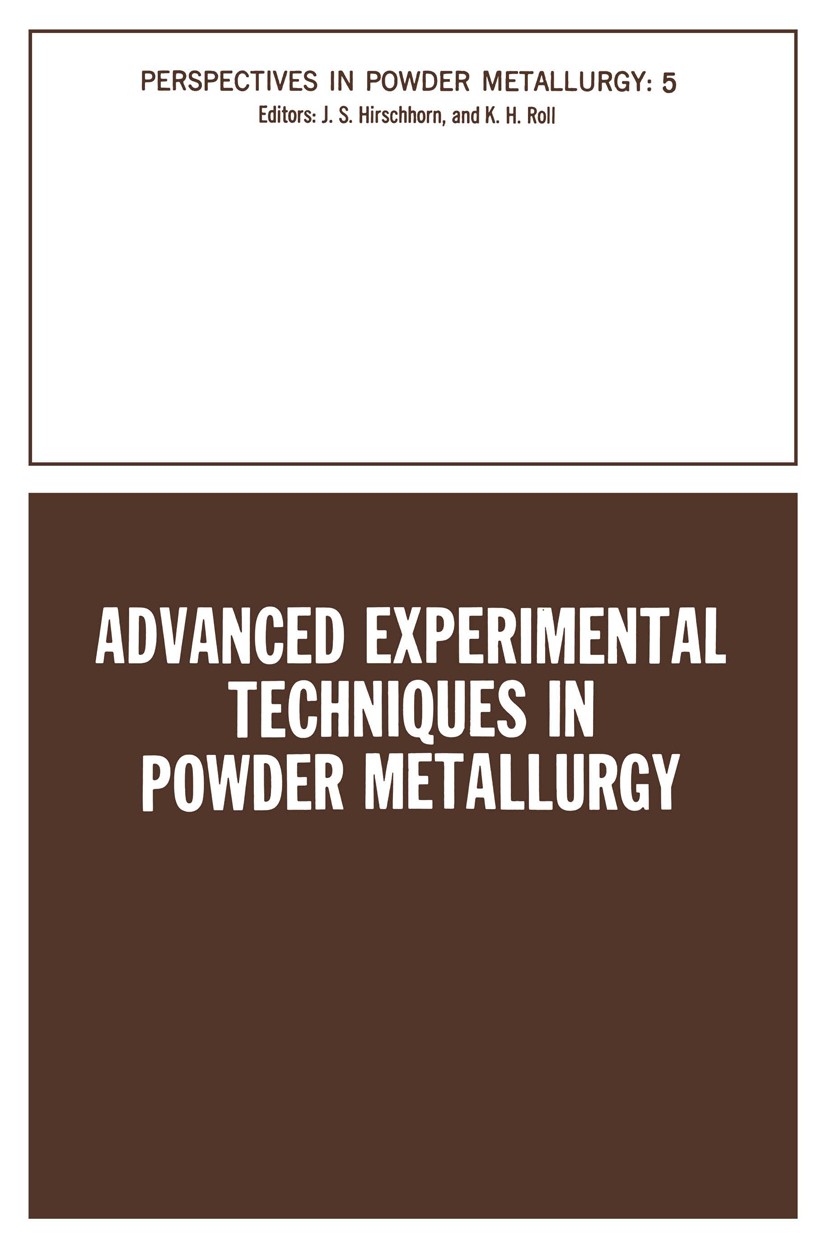 Titlebook: Advanced Experimental Techniques in Powder Metallurgy; Based on a Symposium Joel S. Hirschhorn (Associate Professor of Metallu Book 1970 Sp Titlebook: Advanced Experimental Techniques in Powder Metallurgy; Based on a Symposium Joel S. Hirschhorn (Associate Professor of Metallu Book 1970 Sp