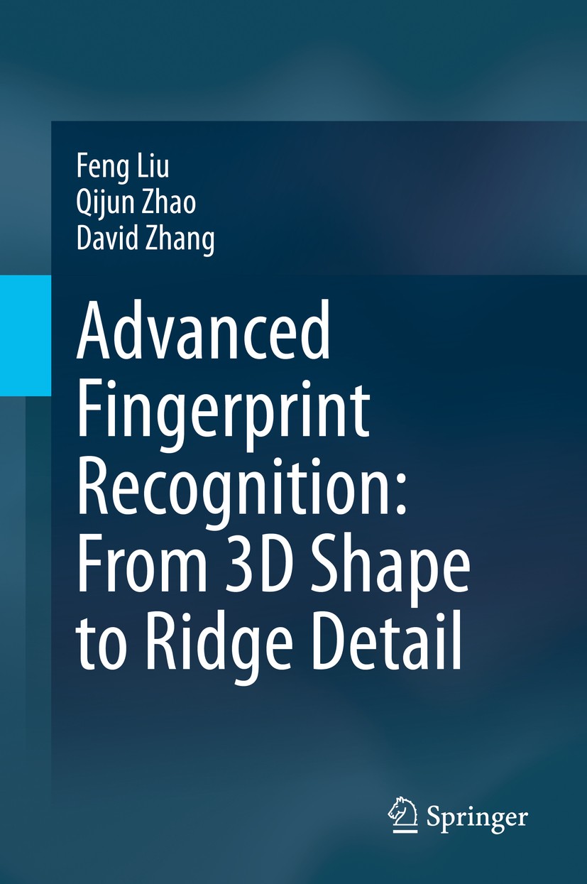Titlebook: Advanced Fingerprint Recognition: From 3D Shape to Ridge Detail; Feng Liu,Qijun Zhao,David Zhang Book 2020 Springer Nature Singapore Pte L Titlebook: Advanced Fingerprint Recognition: From 3D Shape to Ridge Detail; Feng Liu,Qijun Zhao,David Zhang Book 2020 Springer Nature Singapore Pte L