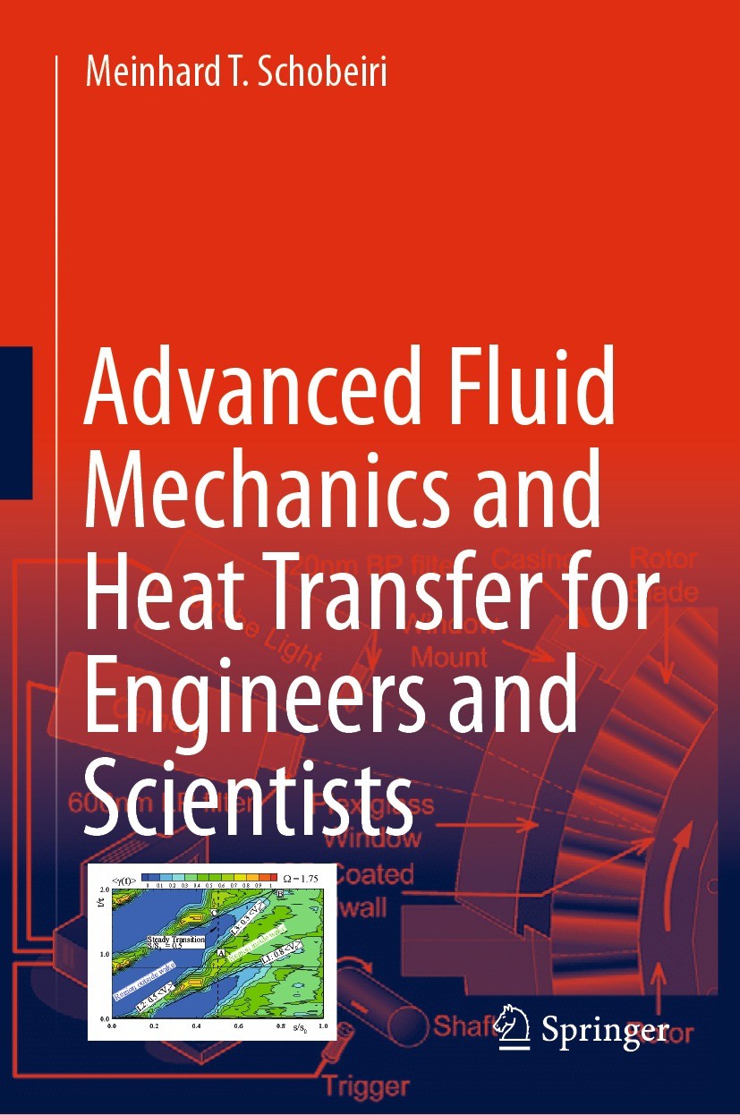 Titlebook: Advanced Fluid Mechanics and Heat Transfer for Engineers and Scientists; Meinhard T. Schobeiri Textbook 2022 The Editor(s) (if applicable) Titlebook: Advanced Fluid Mechanics and Heat Transfer for Engineers and Scientists; Meinhard T. Schobeiri Textbook 2022 The Editor(s) (if applicable)