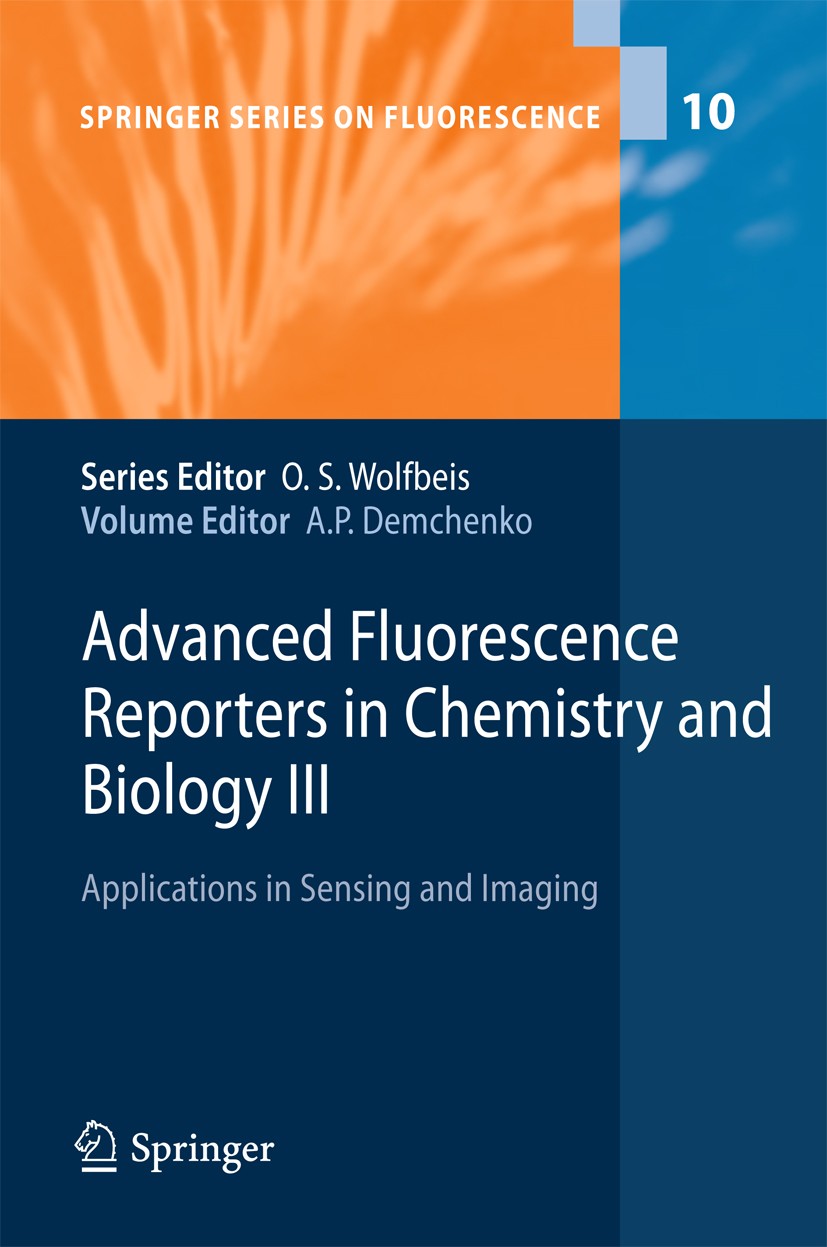 Titlebook: Advanced Fluorescence Reporters in Chemistry and Biology III; Applications in Sens Alexander P. Demchenko Book 2011 Springer-Verlag Berlin Titlebook: Advanced Fluorescence Reporters in Chemistry and Biology III; Applications in Sens Alexander P. Demchenko Book 2011 Springer-Verlag Berlin