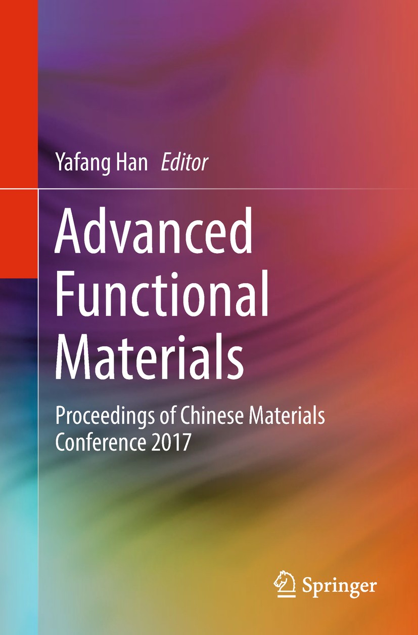 Titlebook: Advanced Functional Materials; Proceedings of Chine Yafang Han Conference proceedings 2018 Springer Nature Singapore Pte Ltd. 2018 Chinese Titlebook: Advanced Functional Materials; Proceedings of Chine Yafang Han Conference proceedings 2018 Springer Nature Singapore Pte Ltd. 2018 Chinese