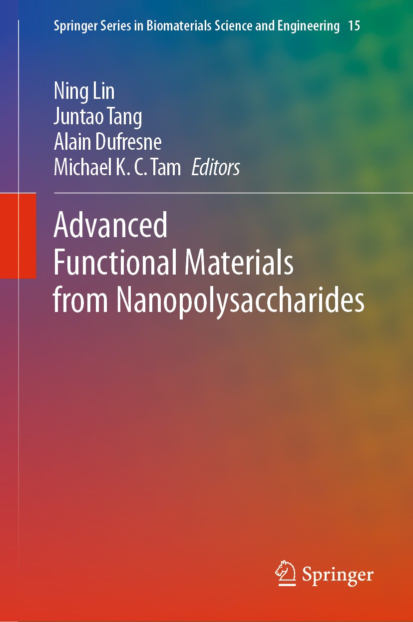 Titlebook: Advanced Functional Materials from Nanopolysaccharides; Ning Lin,Juntao Tang,Michael K.C. Tam Book 2019 Springer Nature Singapore Pte Ltd. Titlebook: Advanced Functional Materials from Nanopolysaccharides; Ning Lin,Juntao Tang,Michael K.C. Tam Book 2019 Springer Nature Singapore Pte Ltd.