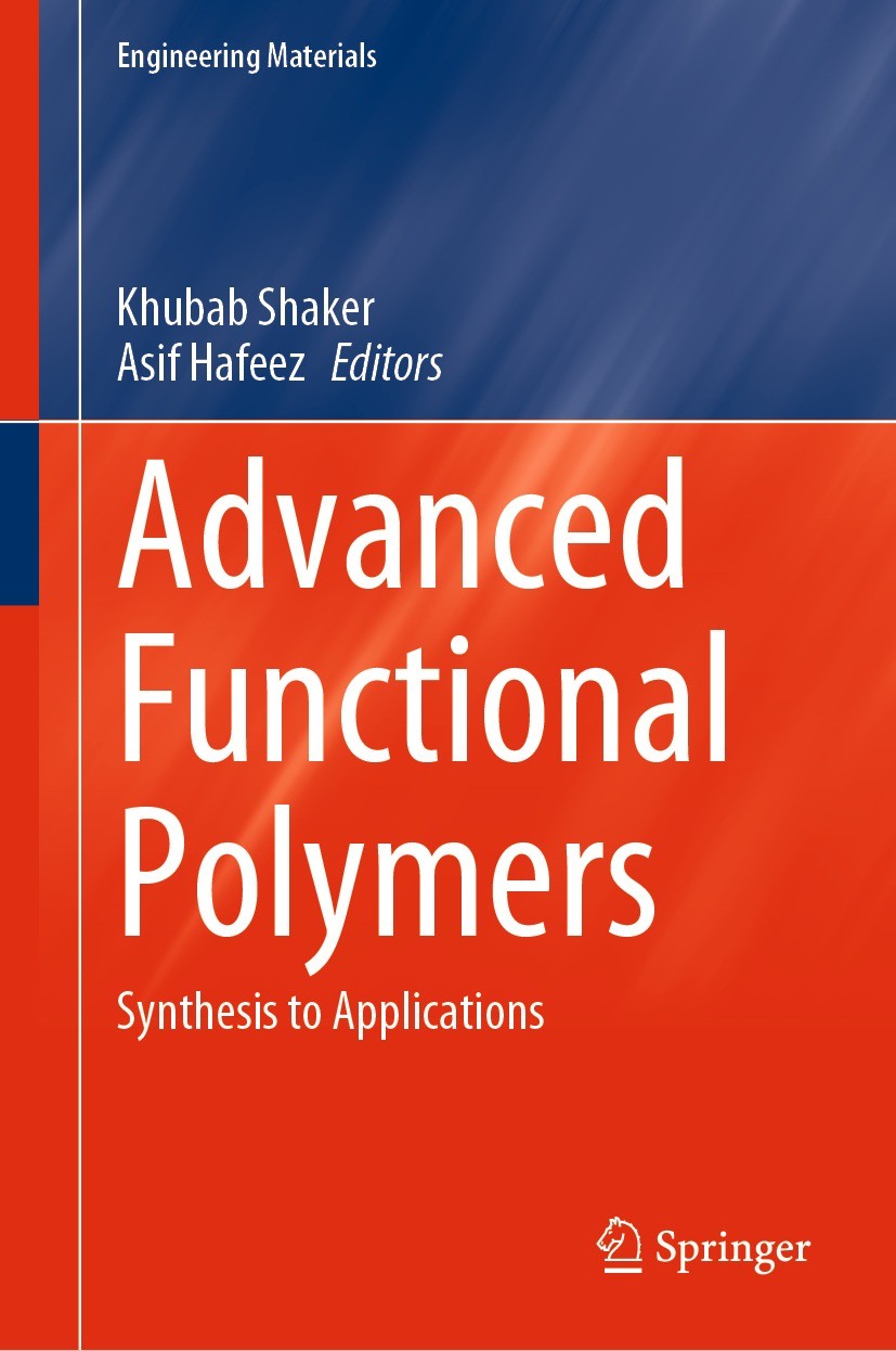 Titlebook: Advanced Functional Polymers; Synthesis to Applica Khubab Shaker,Asif Hafeez Book 2023 The Editor(s) (if applicable) and The Author(s), und Titlebook: Advanced Functional Polymers; Synthesis to Applica Khubab Shaker,Asif Hafeez Book 2023 The Editor(s) (if applicable) and The Author(s), und