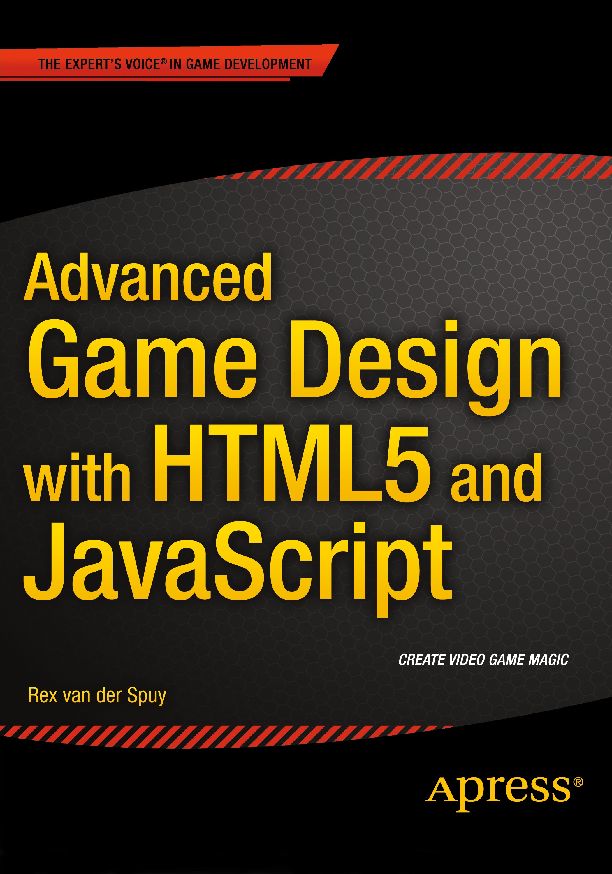 Titlebook: Advanced Game Design with HTML5 and JavaScript; Rex Spuy Book 2015 Rex van der Spuy 2015 Titlebook: Advanced Game Design with HTML5 and JavaScript; Rex Spuy Book 2015 Rex van der Spuy 2015