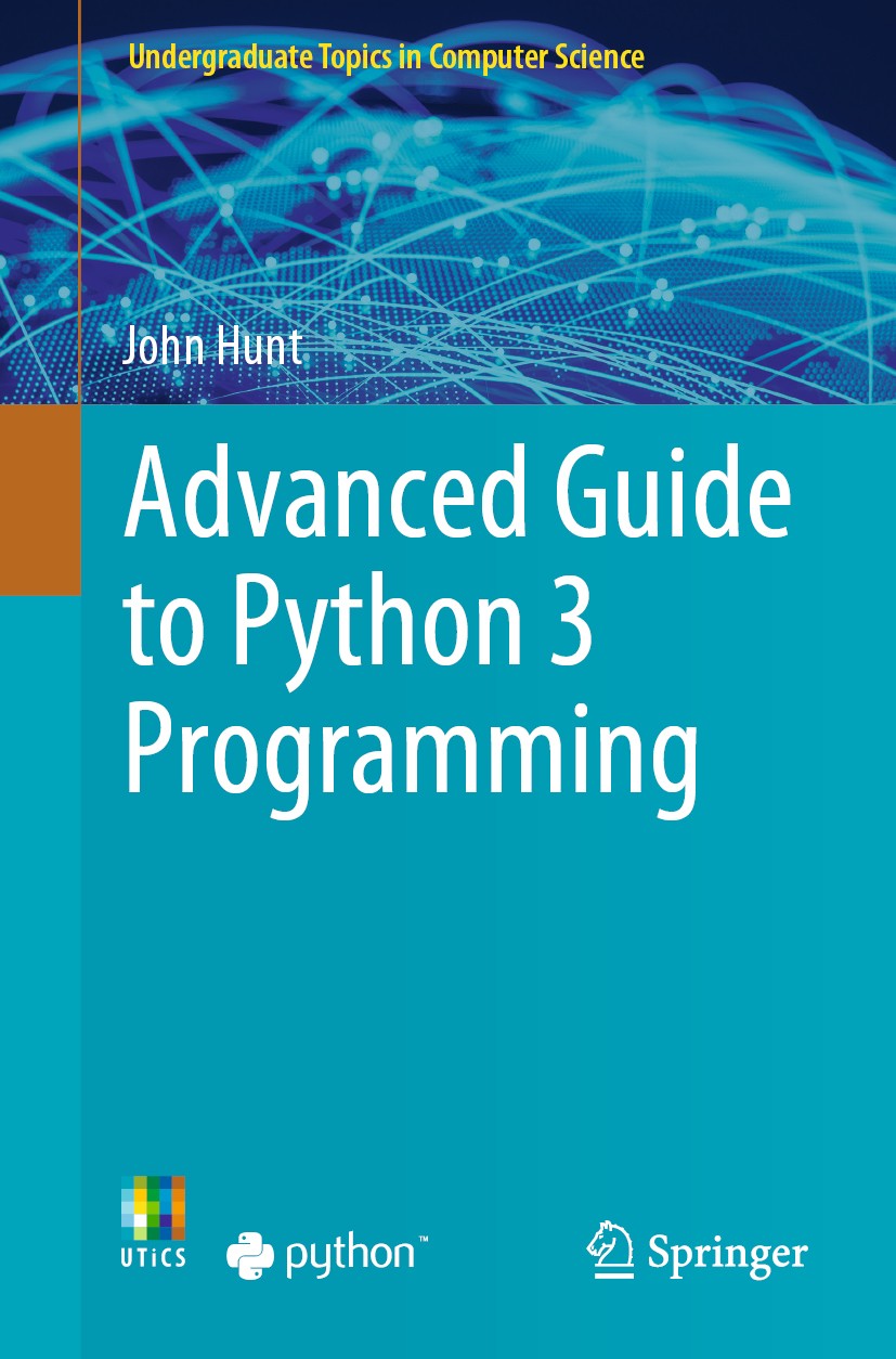 Titlebook: Advanced Guide to Python 3 Programming; John Hunt Textbook 20191st edition Springer Nature Switzerland AG 2019 Concurrent Python.Games in Titlebook: Advanced Guide to Python 3 Programming; John Hunt Textbook 20191st edition Springer Nature Switzerland AG 2019 Concurrent Python.Games in