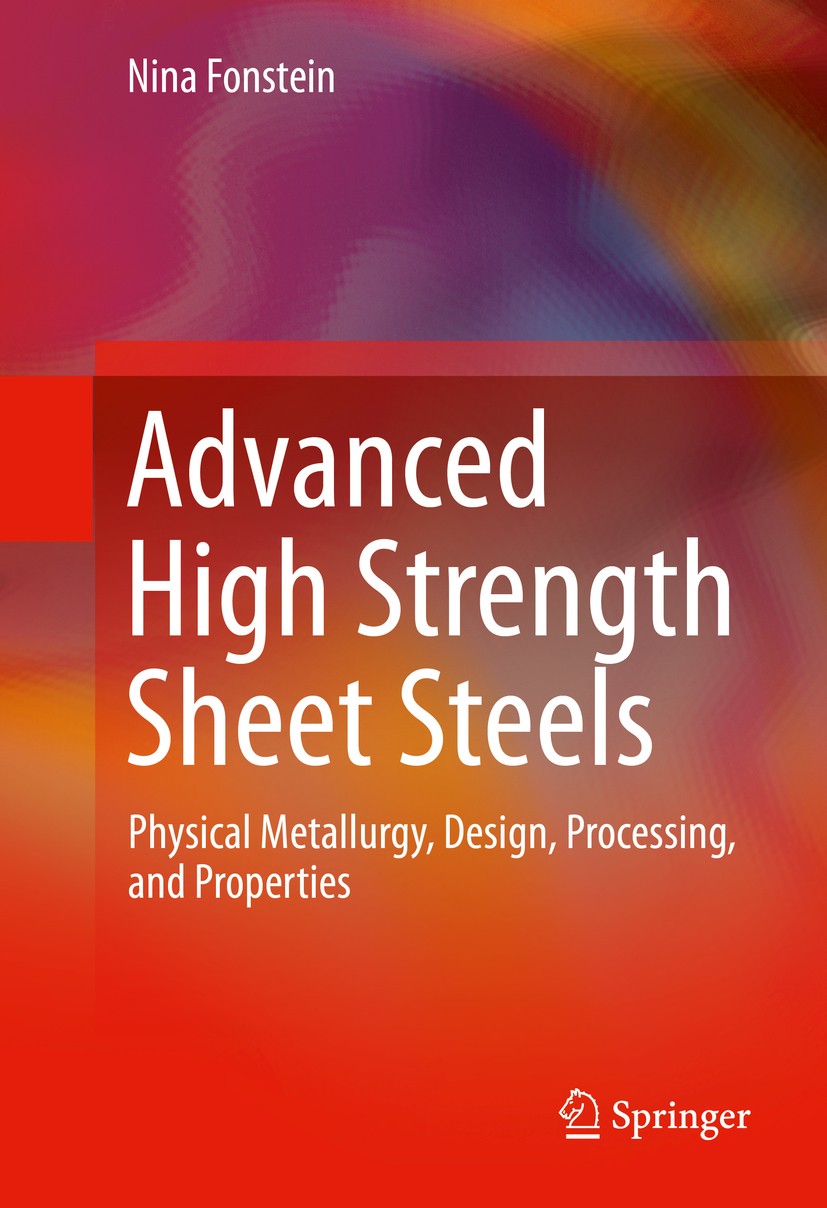 Titlebook: Advanced High Strength Sheet Steels; Physical Metallurgy, Nina Fonstein Book 2015 Springer International Publishing Switzerland 2015 AHHS.A Titlebook: Advanced High Strength Sheet Steels; Physical Metallurgy, Nina Fonstein Book 2015 Springer International Publishing Switzerland 2015 AHHS.A
