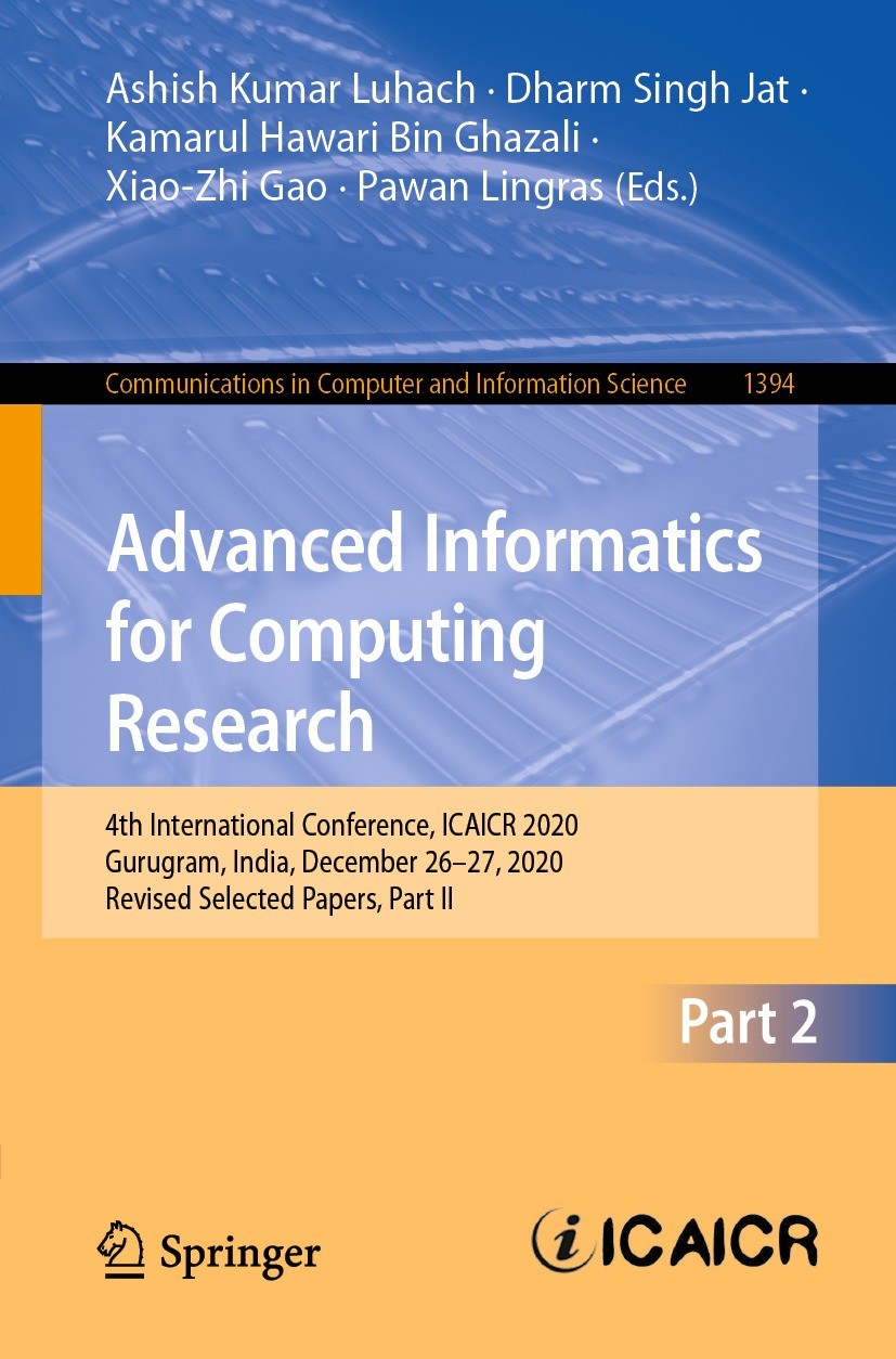 Titlebook: Advanced Informatics for Computing Research; 4th International Co Ashish Kumar Luhach,Dharm Singh Jat,Pawan Lingras Conference proceedings Titlebook: Advanced Informatics for Computing Research; 4th International Co Ashish Kumar Luhach,Dharm Singh Jat,Pawan Lingras Conference proceedings