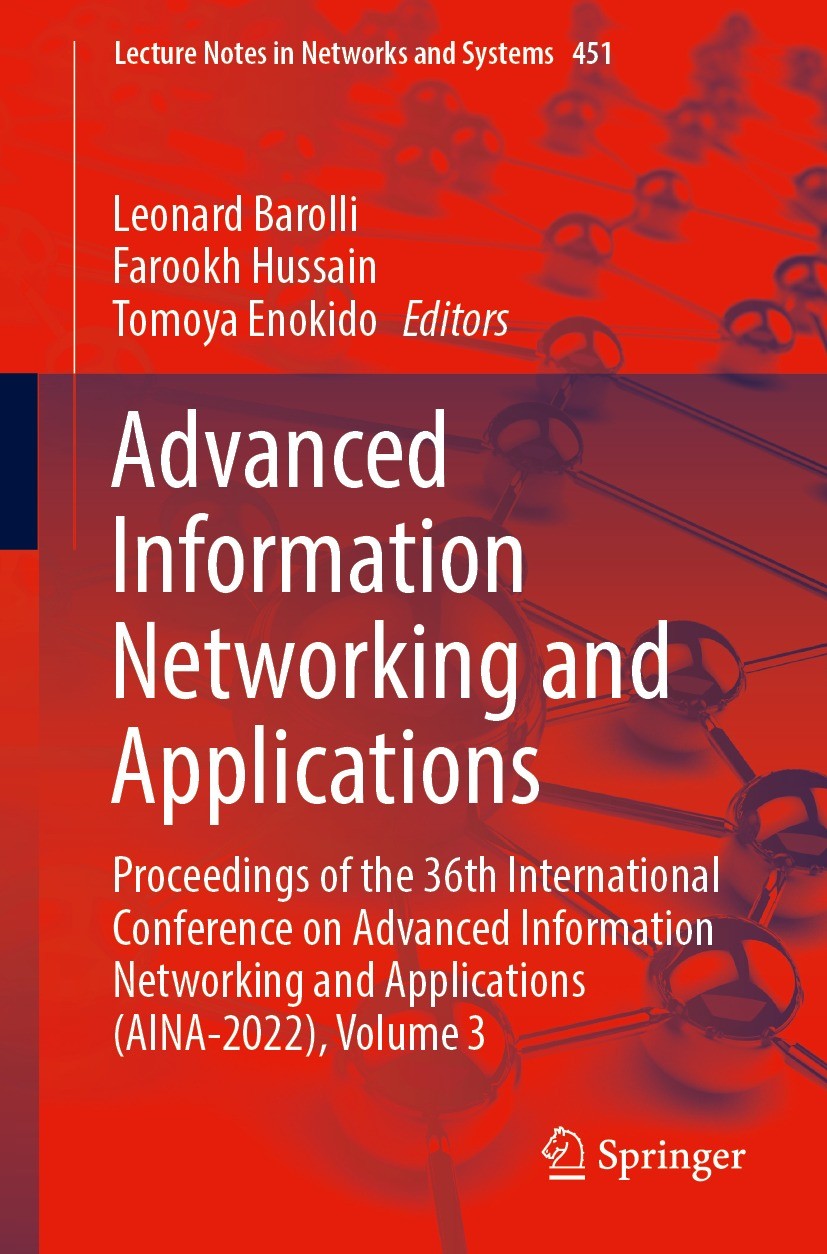 Titlebook: Advanced Information Networking and Applications; Proceedings of the 3 Leonard Barolli,Farookh Hussain,Tomoya Enokido Conference proceeding Titlebook: Advanced Information Networking and Applications; Proceedings of the 3 Leonard Barolli,Farookh Hussain,Tomoya Enokido Conference proceeding