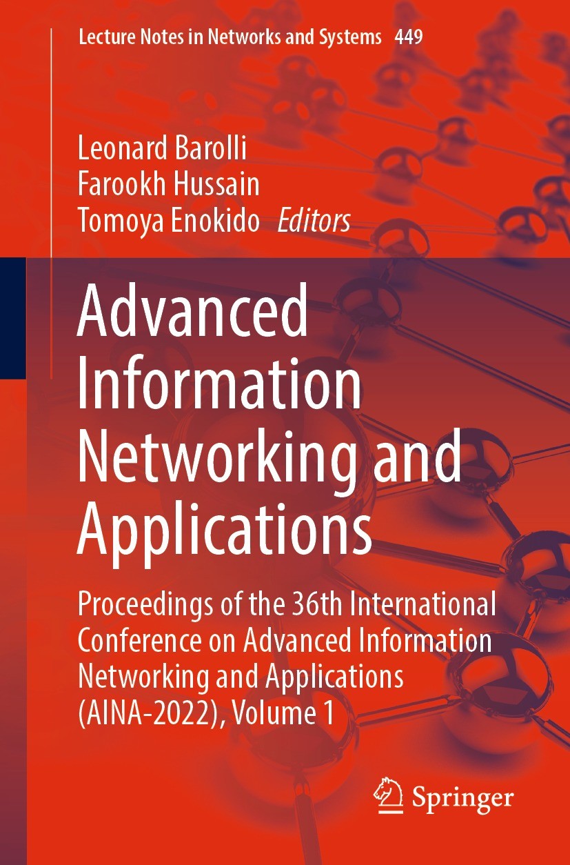 Titlebook: Advanced Information Networking and Applications; Proceedings of the 3 Leonard Barolli,Farookh Hussain,Tomoya Enokido Conference proceeding Titlebook: Advanced Information Networking and Applications; Proceedings of the 3 Leonard Barolli,Farookh Hussain,Tomoya Enokido Conference proceeding