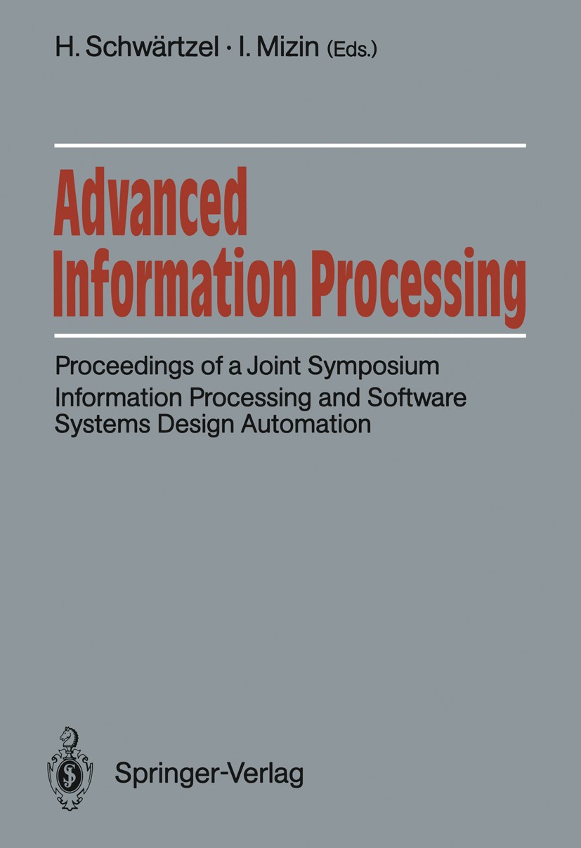 Titlebook: Advanced Information Processing; Proceedings of a Joi Heinz Schwärtzel,Igor A. Mizin (Corresponding Memb Conference proceedings 1990 Spring Titlebook: Advanced Information Processing; Proceedings of a Joi Heinz Schwärtzel,Igor A. Mizin (Corresponding Memb Conference proceedings 1990 Spring