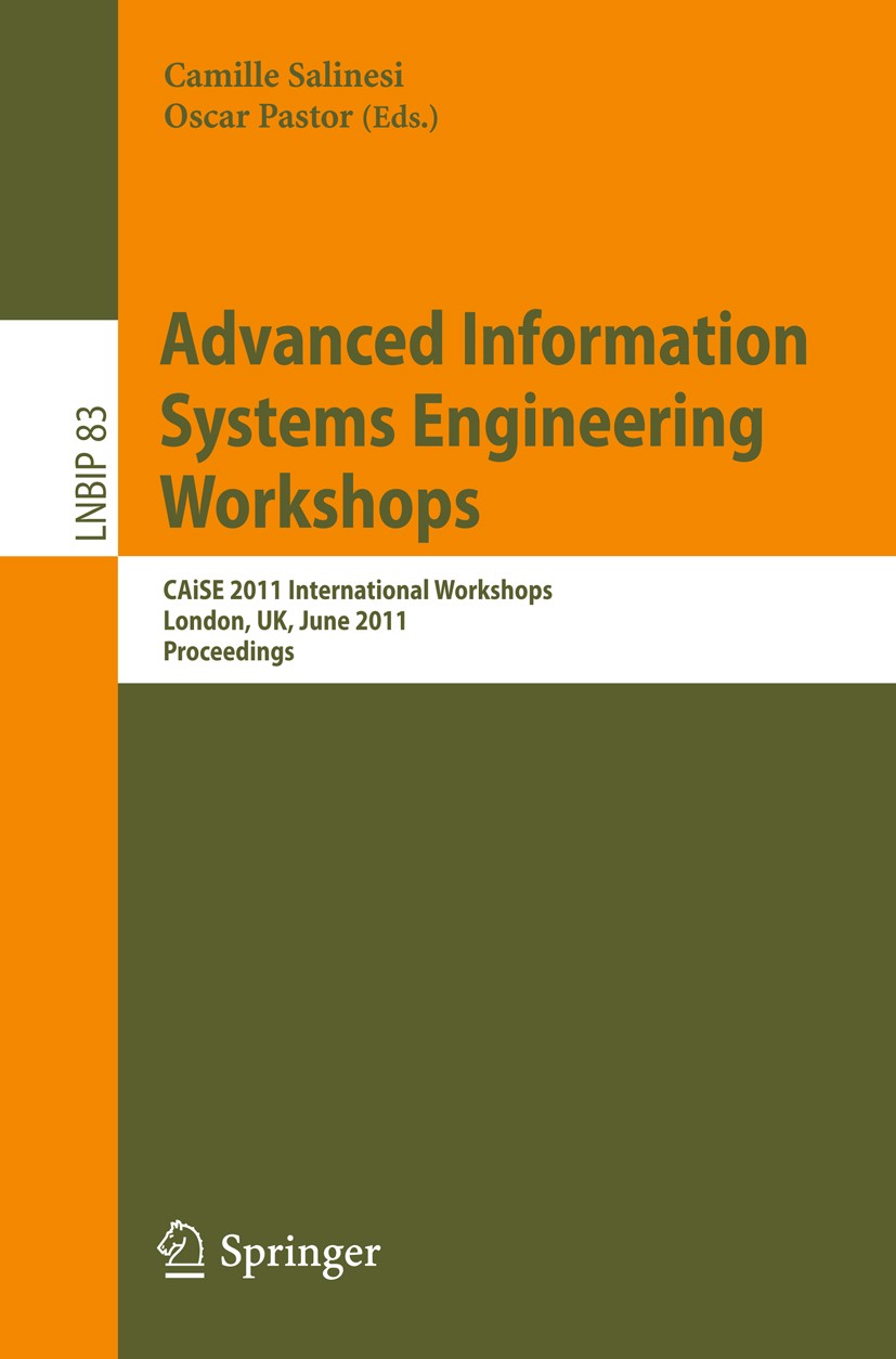 Titlebook: Advanced Information Systems Engineering Workshops; CAiSE 2011 Internati Camille Salinesi,Oscar Pastor Conference proceedings 2011 Springer Titlebook: Advanced Information Systems Engineering Workshops; CAiSE 2011 Internati Camille Salinesi,Oscar Pastor Conference proceedings 2011 Springer