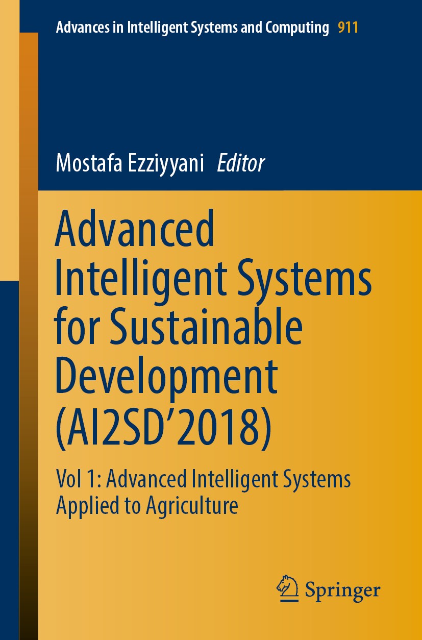 Titlebook: Advanced Intelligent Systems for Sustainable Development (AI2SD’2018); Vol 1: Advanced Inte Mostafa Ezziyyani Conference proceedings 2019 S Titlebook: Advanced Intelligent Systems for Sustainable Development (AI2SD’2018); Vol 1: Advanced Inte Mostafa Ezziyyani Conference proceedings 2019 S