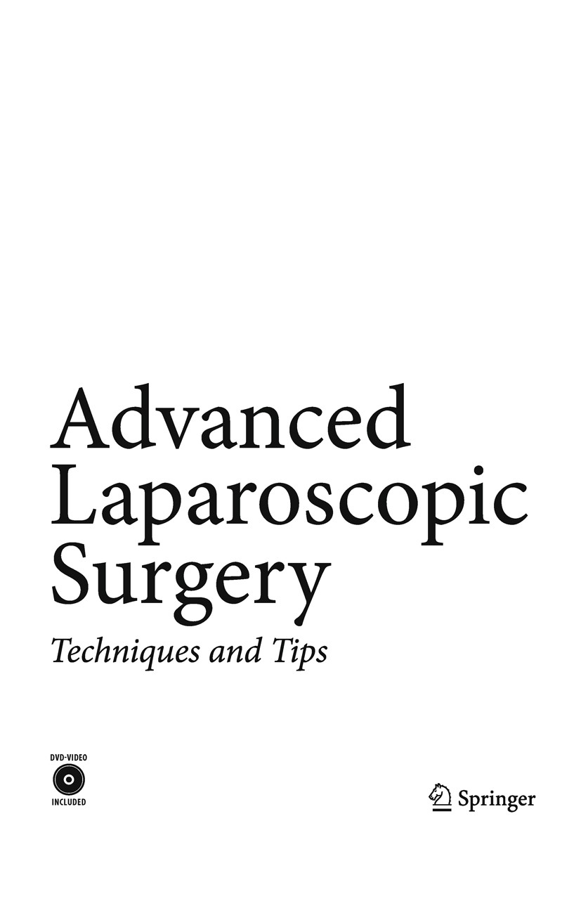 Titlebook: Advanced Laparoscopic Surgery; Techniques and Tips Namir Katkhouda Book 2010Latest edition The Editor(s) (if applicable) and The Author(s), Titlebook: Advanced Laparoscopic Surgery; Techniques and Tips Namir Katkhouda Book 2010Latest edition The Editor(s) (if applicable) and The Author(s),