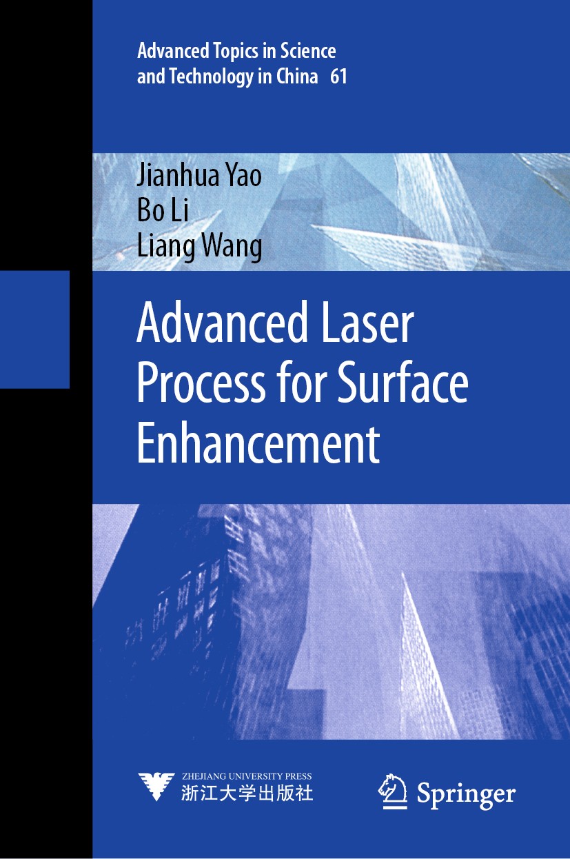 Titlebook: Advanced Laser Process for Surface Enhancement; Jianhua Yao,Bo Li,Liang Wang Book 2021 Zhejiang University Press and Springer Nature Singa Titlebook: Advanced Laser Process for Surface Enhancement; Jianhua Yao,Bo Li,Liang Wang Book 2021 Zhejiang University Press and Springer Nature Singa