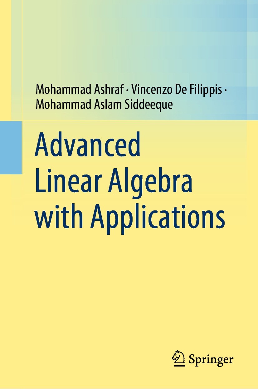Titlebook: Advanced Linear Algebra with Applications; Mohammad Ashraf,Vincenzo De Filippis,Mohammad Asla Textbook 2022 The Editor(s) (if applicable) Titlebook: Advanced Linear Algebra with Applications; Mohammad Ashraf,Vincenzo De Filippis,Mohammad Asla Textbook 2022 The Editor(s) (if applicable)