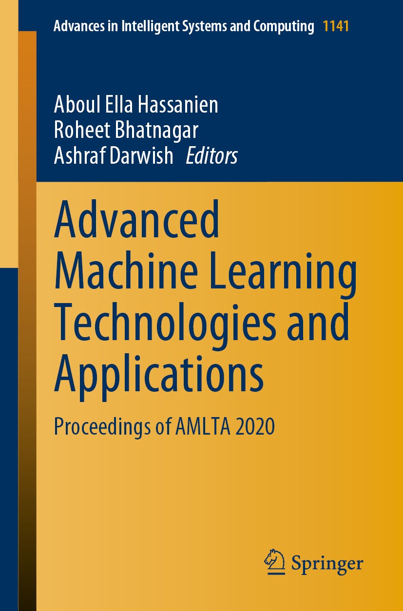 Titlebook: Advanced Machine Learning Technologies and Applications; Proceedings of AMLTA Aboul Ella Hassanien,Roheet Bhatnagar,Ashraf Darwi Conference Titlebook: Advanced Machine Learning Technologies and Applications; Proceedings of AMLTA Aboul Ella Hassanien,Roheet Bhatnagar,Ashraf Darwi Conference