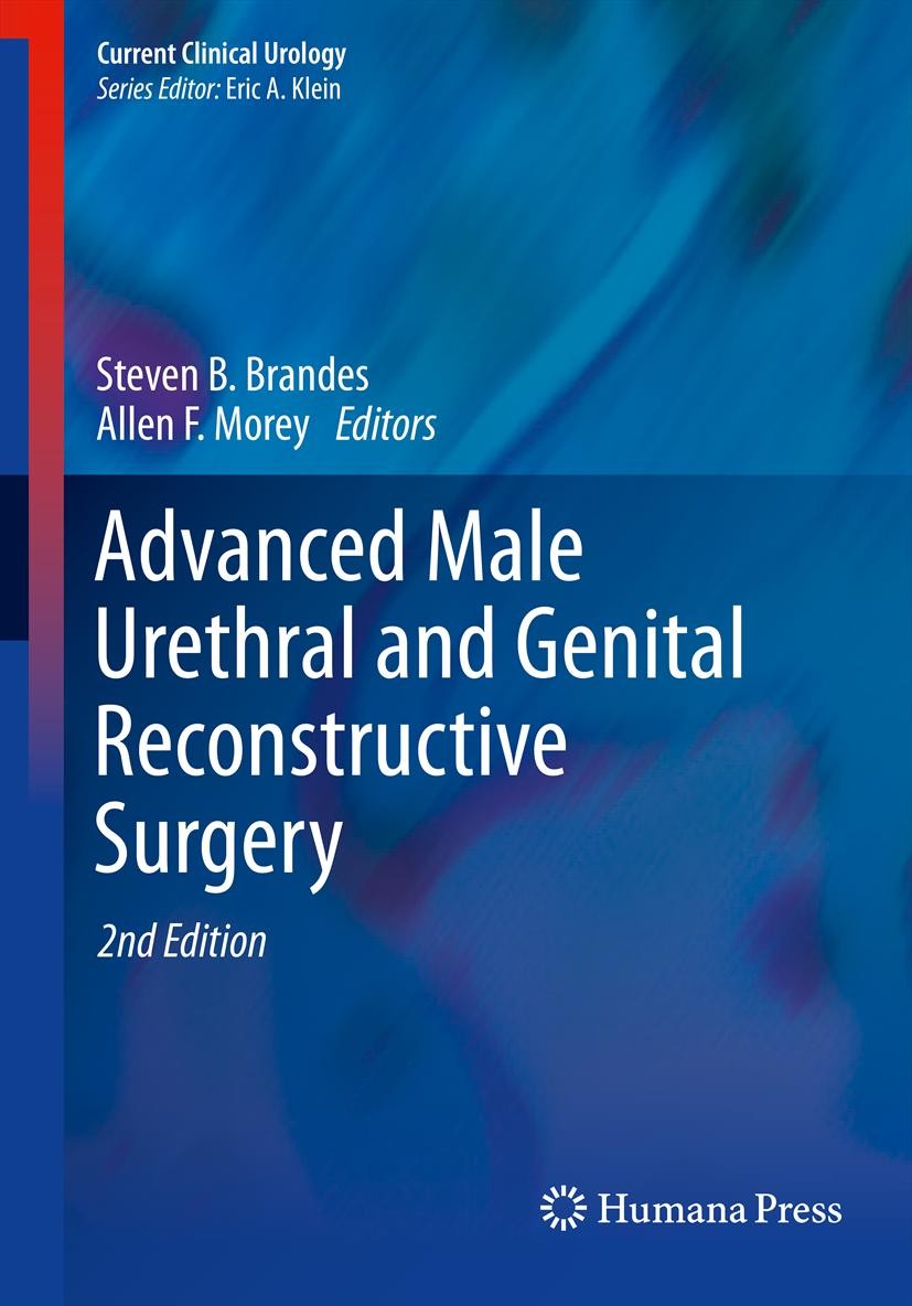 Titlebook: Advanced Male Urethral and Genital Reconstructive Surgery; Steven B. Brandes,Allen F. Morey Book 2014Latest edition Springer Science+Busin Titlebook: Advanced Male Urethral and Genital Reconstructive Surgery; Steven B. Brandes,Allen F. Morey Book 2014Latest edition Springer Science+Busin