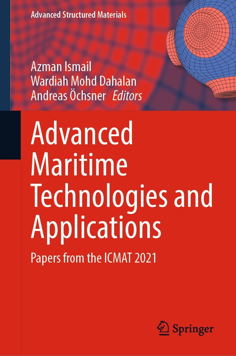 Titlebook: Advanced Maritime Technologies and Applications; Papers from the ICMA Azman Ismail,Wardiah Mohd Dahalan,Andreas Öchsner Conference proceedi Titlebook: Advanced Maritime Technologies and Applications; Papers from the ICMA Azman Ismail,Wardiah Mohd Dahalan,Andreas Öchsner Conference proceedi