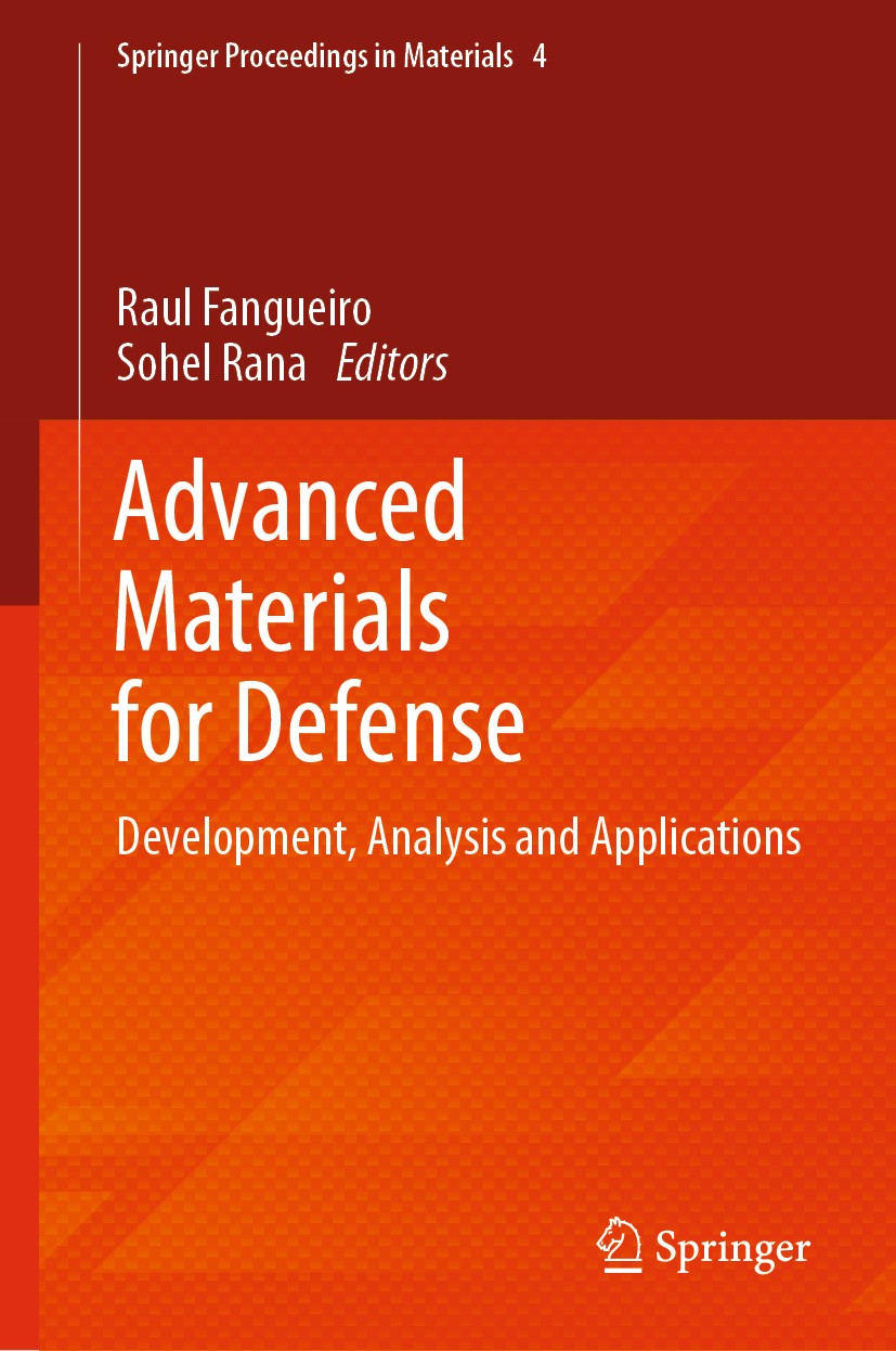 Titlebook: Advanced Materials for Defense; Development, Analysi Raul Fangueiro,Sohel Rana Conference proceedings 2020 Springer Nature Switzerland AG 2 Titlebook: Advanced Materials for Defense; Development, Analysi Raul Fangueiro,Sohel Rana Conference proceedings 2020 Springer Nature Switzerland AG 2