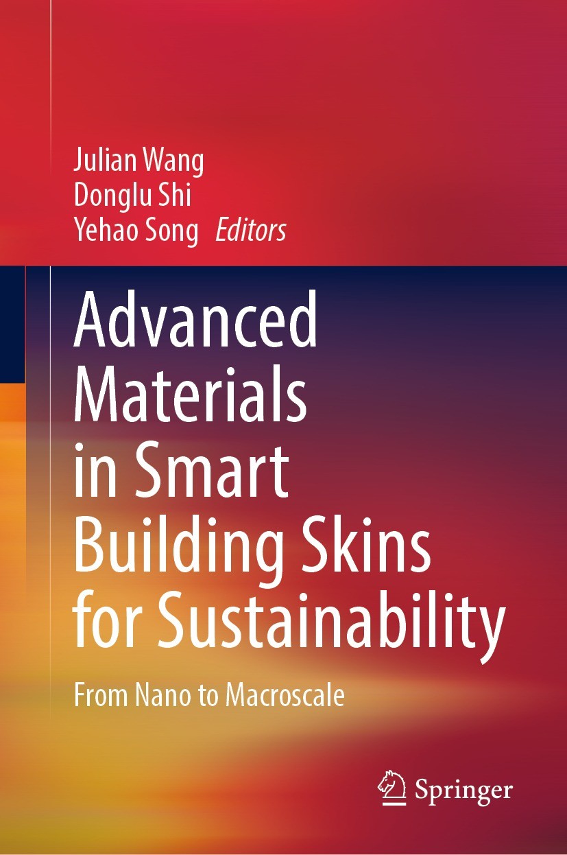 Titlebook: Advanced Materials in Smart Building Skins for Sustainability; From Nano to Macrosc Julian Wang,Donglu Shi,Yehao Song Book 2023 The Editor( Titlebook: Advanced Materials in Smart Building Skins for Sustainability; From Nano to Macrosc Julian Wang,Donglu Shi,Yehao Song Book 2023 The Editor(