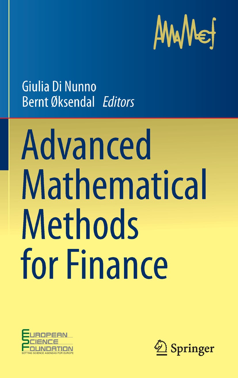 Titlebook: Advanced Mathematical Methods for Finance; Giulia Di Nunno,Bernt Øksendal Book 2011 Springer-Verlag Berlin Heidelberg 2011 Calculus of va Titlebook: Advanced Mathematical Methods for Finance; Giulia Di Nunno,Bernt Øksendal Book 2011 Springer-Verlag Berlin Heidelberg 2011 Calculus of va