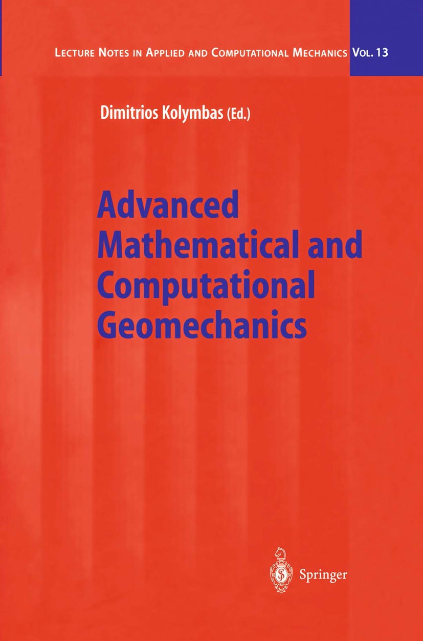 Titlebook: Advanced Mathematical and Computational Geomechanics; Dimitrios Kolymbas Book 2003 Springer-Verlag Berlin Heidelberg 2003 Fuzzy.Geomateria Titlebook: Advanced Mathematical and Computational Geomechanics; Dimitrios Kolymbas Book 2003 Springer-Verlag Berlin Heidelberg 2003 Fuzzy.Geomateria