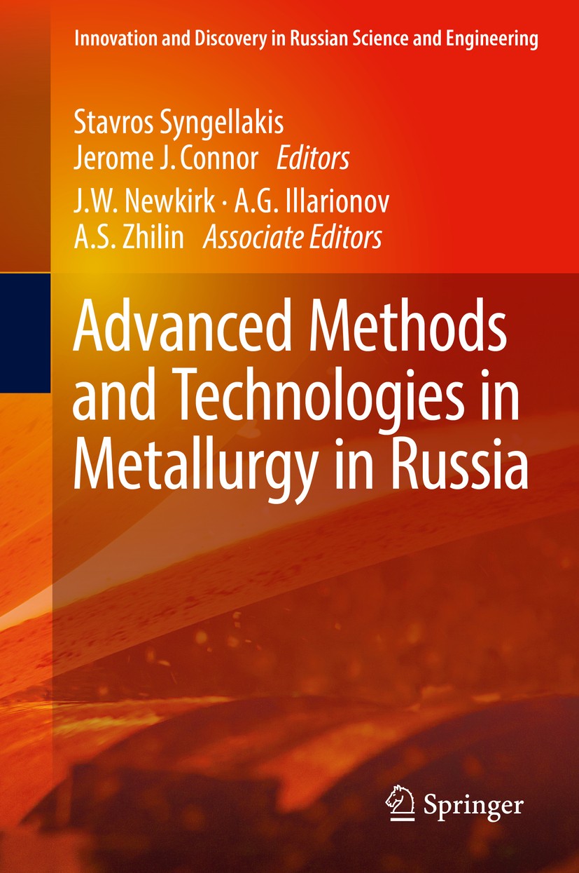Titlebook: Advanced Methods and Technologies in Metallurgy in Russia; Stavros Syngellakis,Jerome J Connor Book 2018 Springer International Publishing Titlebook: Advanced Methods and Technologies in Metallurgy in Russia; Stavros Syngellakis,Jerome J Connor Book 2018 Springer International Publishing