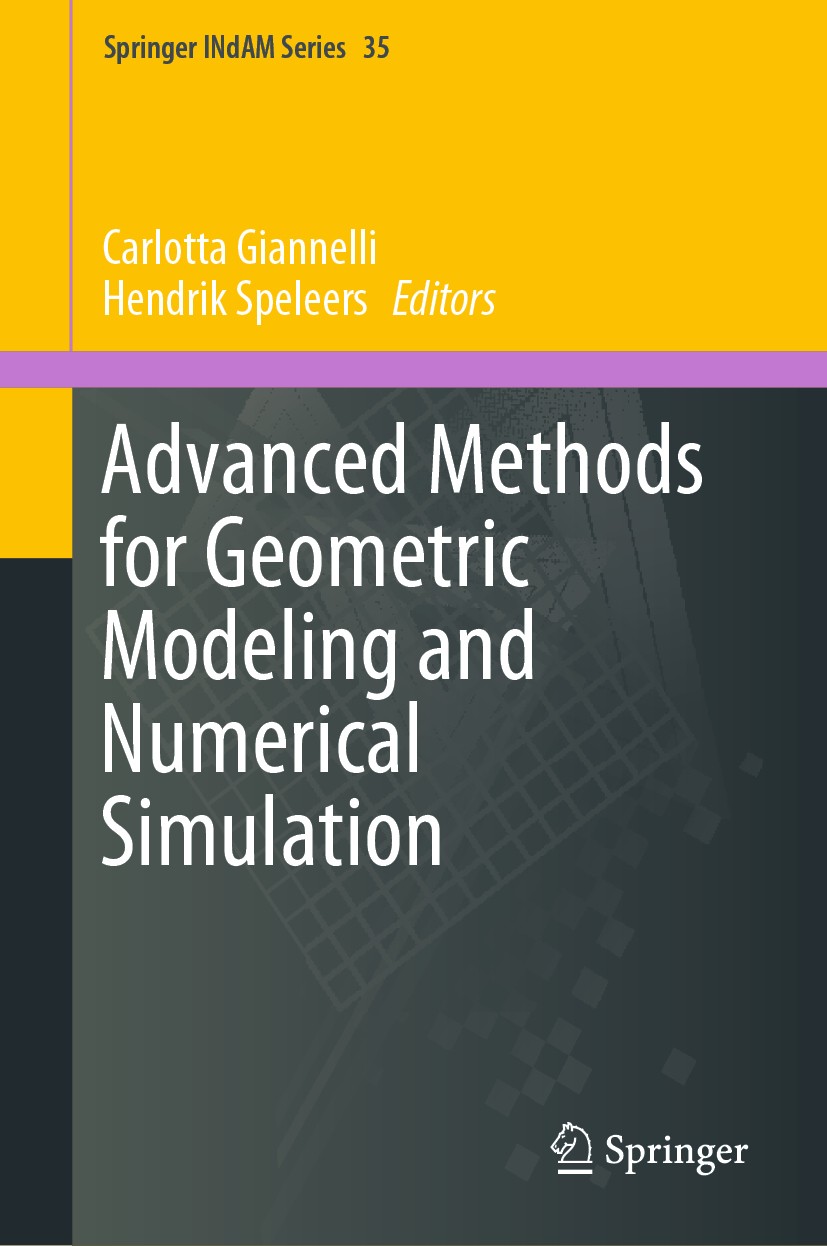 Titlebook: Advanced Methods for Geometric Modeling and Numerical Simulation; Carlotta Giannelli,Hendrik Speleers Book 2019 Springer Nature Switzerlan Titlebook: Advanced Methods for Geometric Modeling and Numerical Simulation; Carlotta Giannelli,Hendrik Speleers Book 2019 Springer Nature Switzerlan