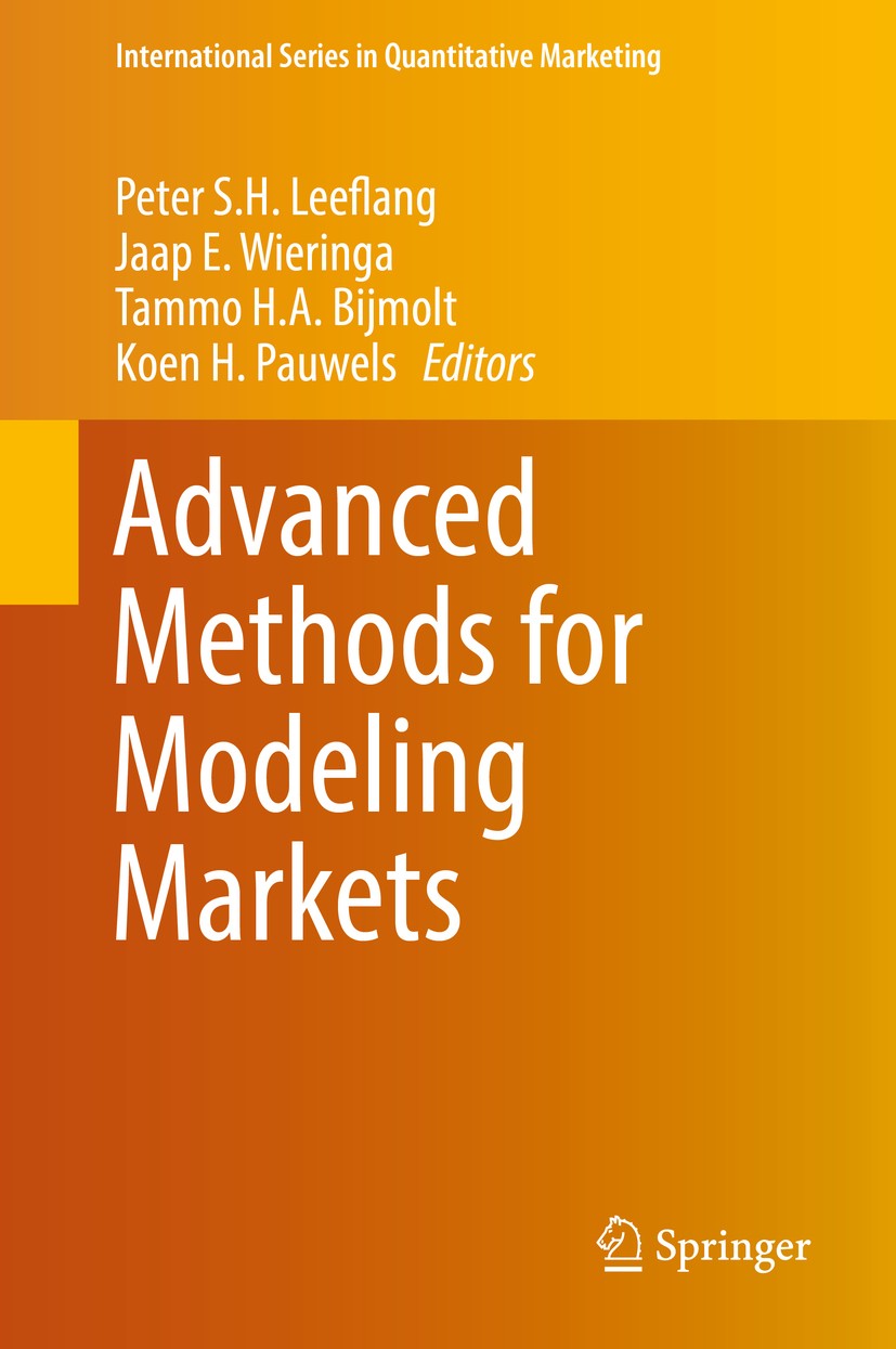 Titlebook: Advanced Methods for Modeling Markets; Peter S. H. Leeflang,Jaap E. Wieringa,Koen H. Pauw Book 2017 Springer International Publishing AG 2 Titlebook: Advanced Methods for Modeling Markets; Peter S. H. Leeflang,Jaap E. Wieringa,Koen H. Pauw Book 2017 Springer International Publishing AG 2
