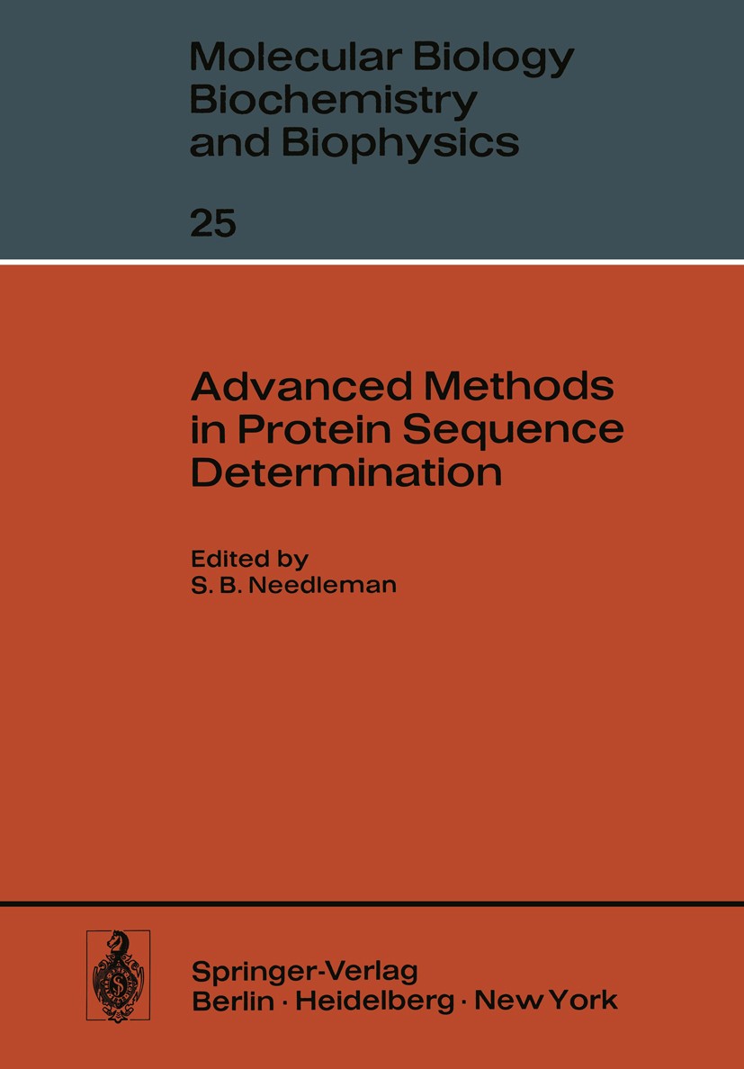 Titlebook: Advanced Methods in Protein Sequence Determination; Saul B. Needleman Book 1977 Springer-Verlag Berlin · Heidelberg 1977 Amino acid.Eiweis Titlebook: Advanced Methods in Protein Sequence Determination; Saul B. Needleman Book 1977 Springer-Verlag Berlin · Heidelberg 1977 Amino acid.Eiweis
